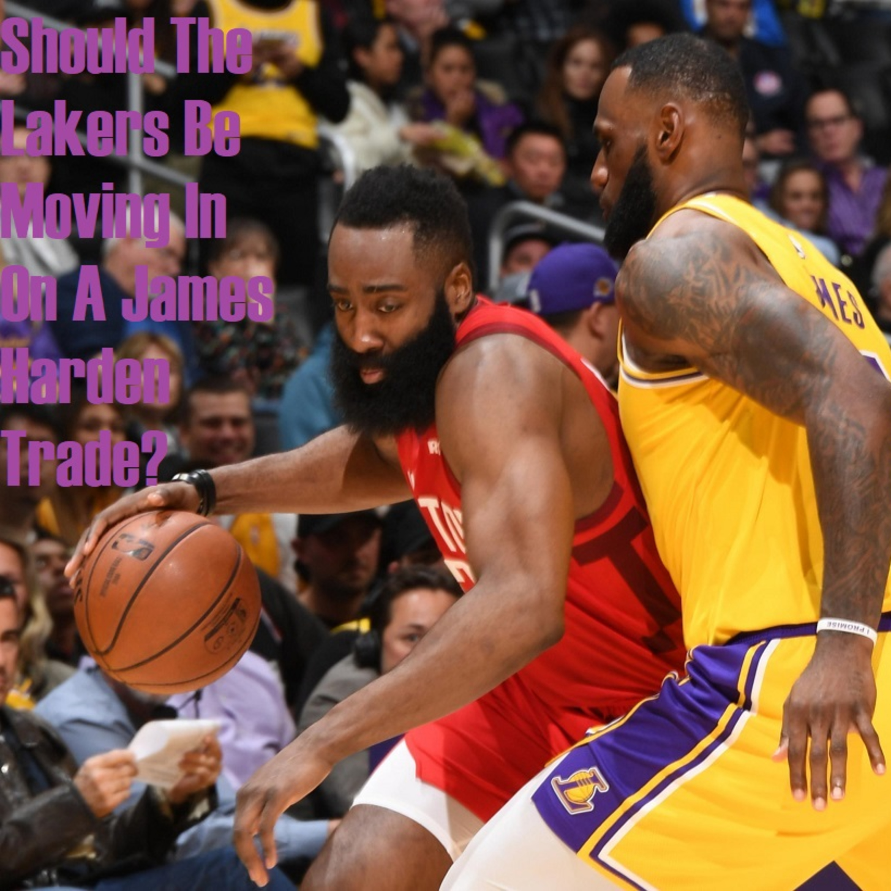 NBA Observations- Should James Harden Be An Option For The Lakers?