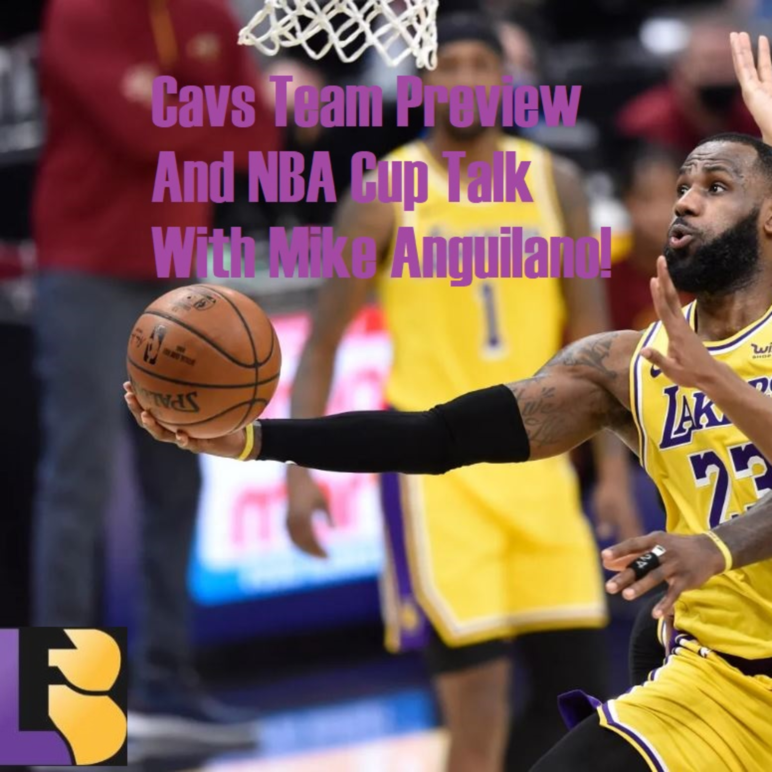 NBA Observations- NBA Cup Schedule and Cavs Team Preview With Mike Anguilano!