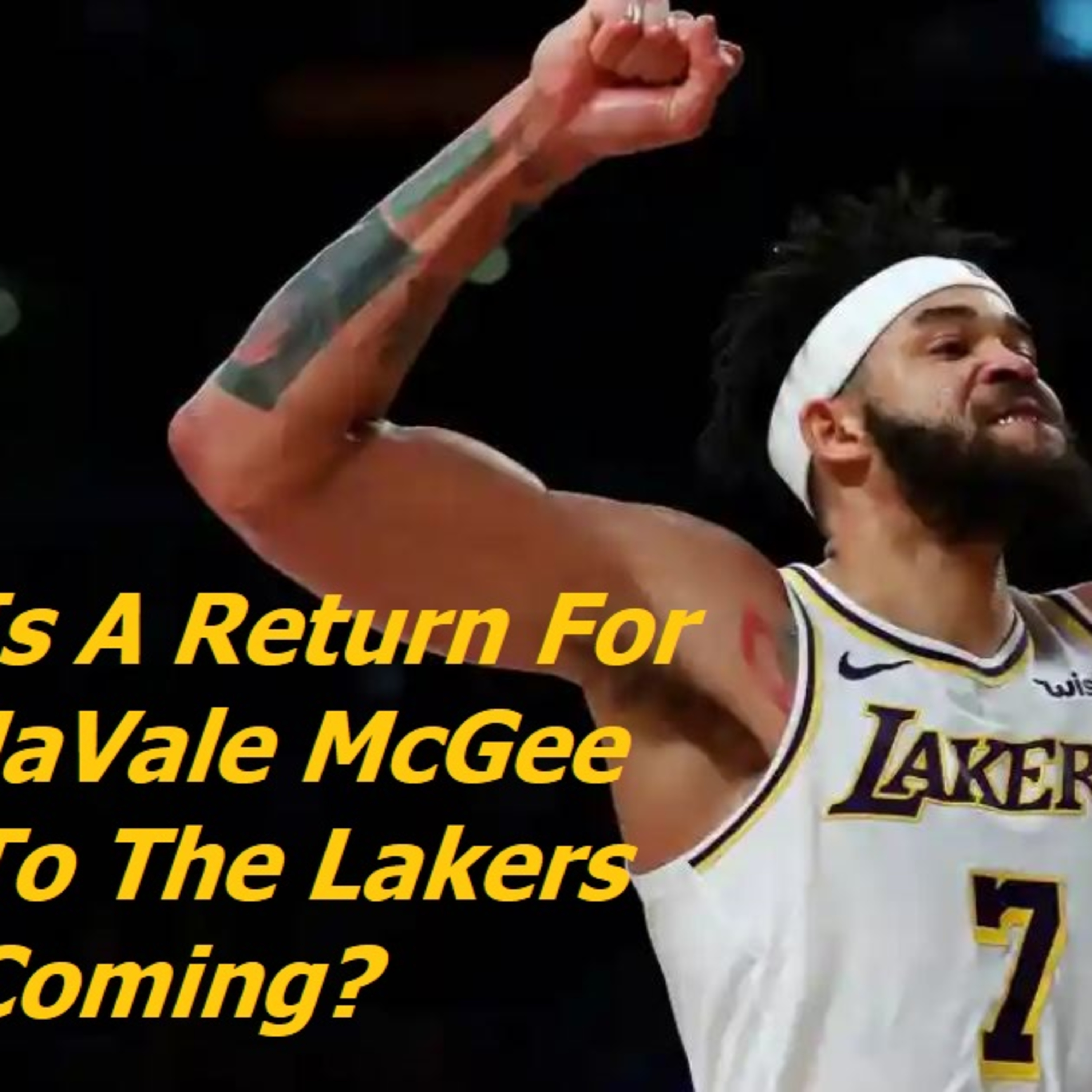Lakers Snack Pack- Were The Lakers Waiting For JaVale McGee All Along?