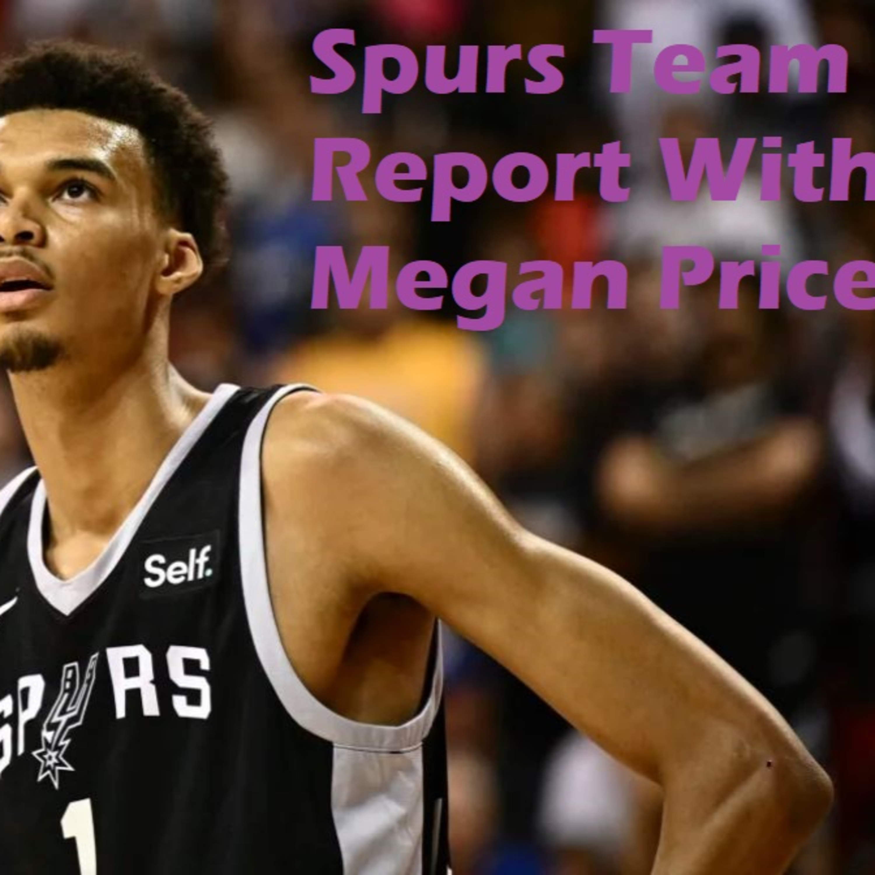 NBA Observations- Spurs Team Preview with Megan Price!