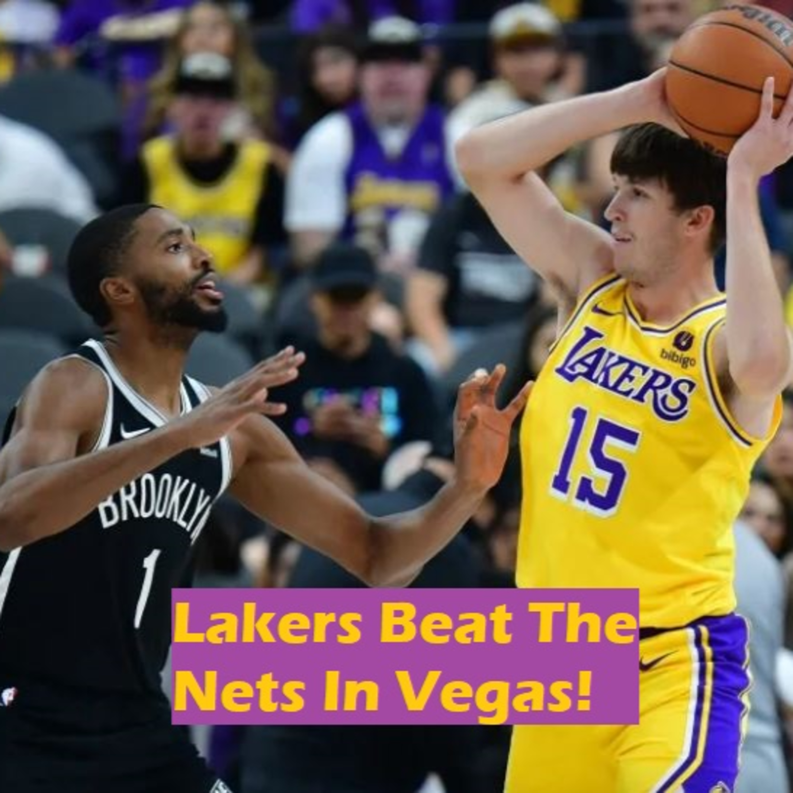Lakers-Nets Postgame Wrap Up! Lakers Get Lucky On The Strip!