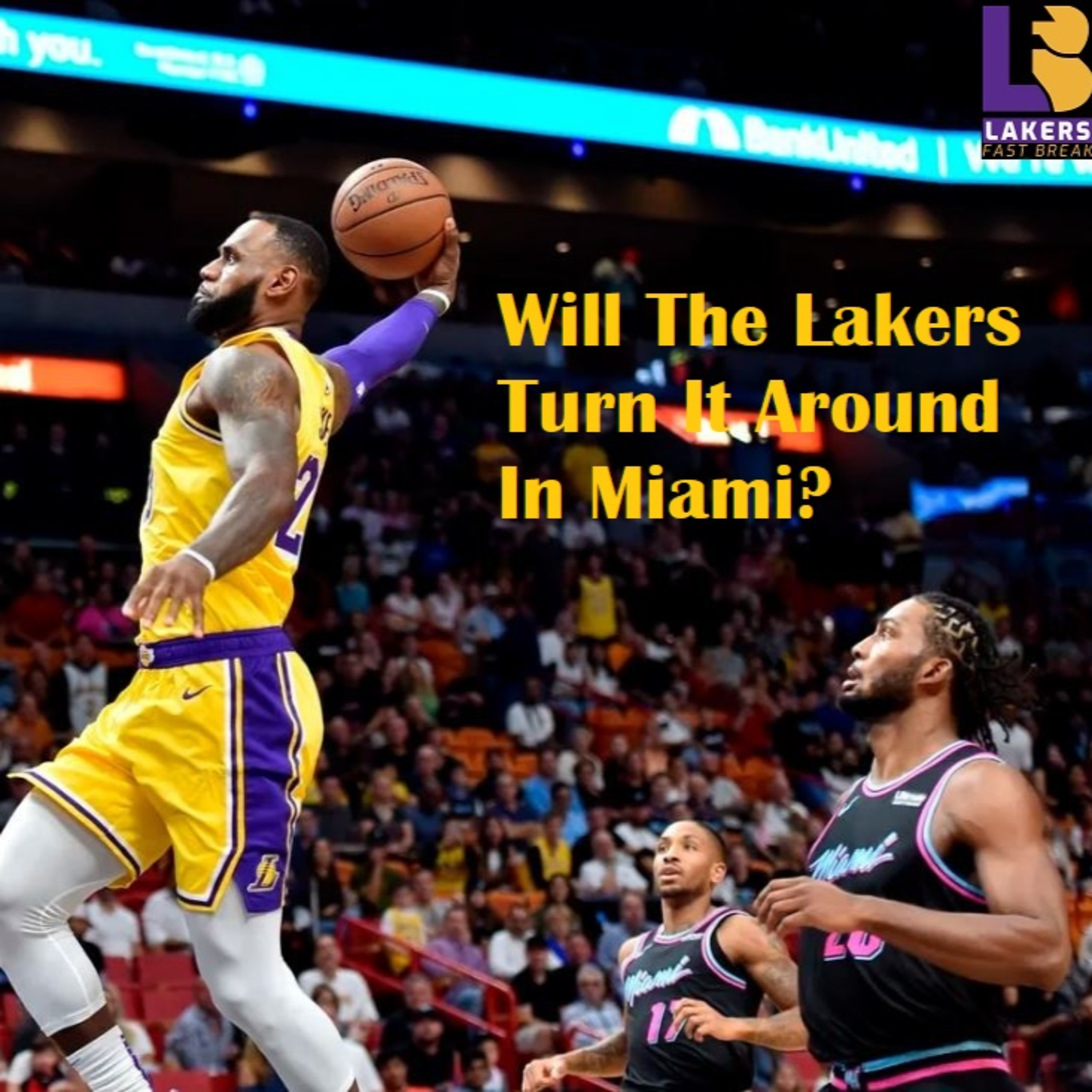 Lakers Weekend- Can The Lakers Get Right In Miami?