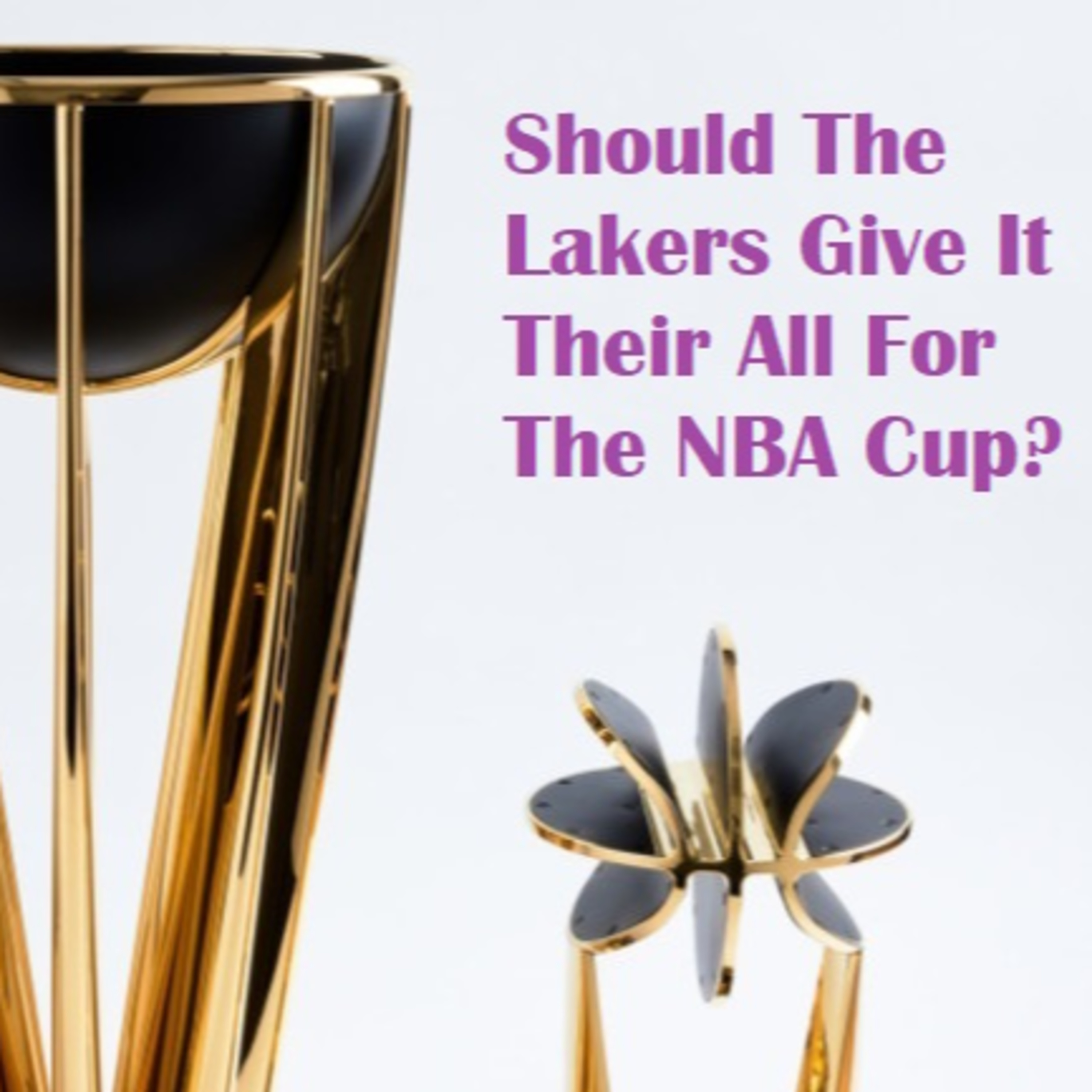 NBA Observations- Is Going All Out For The NBA Cup The Smart Move For The Lakers?