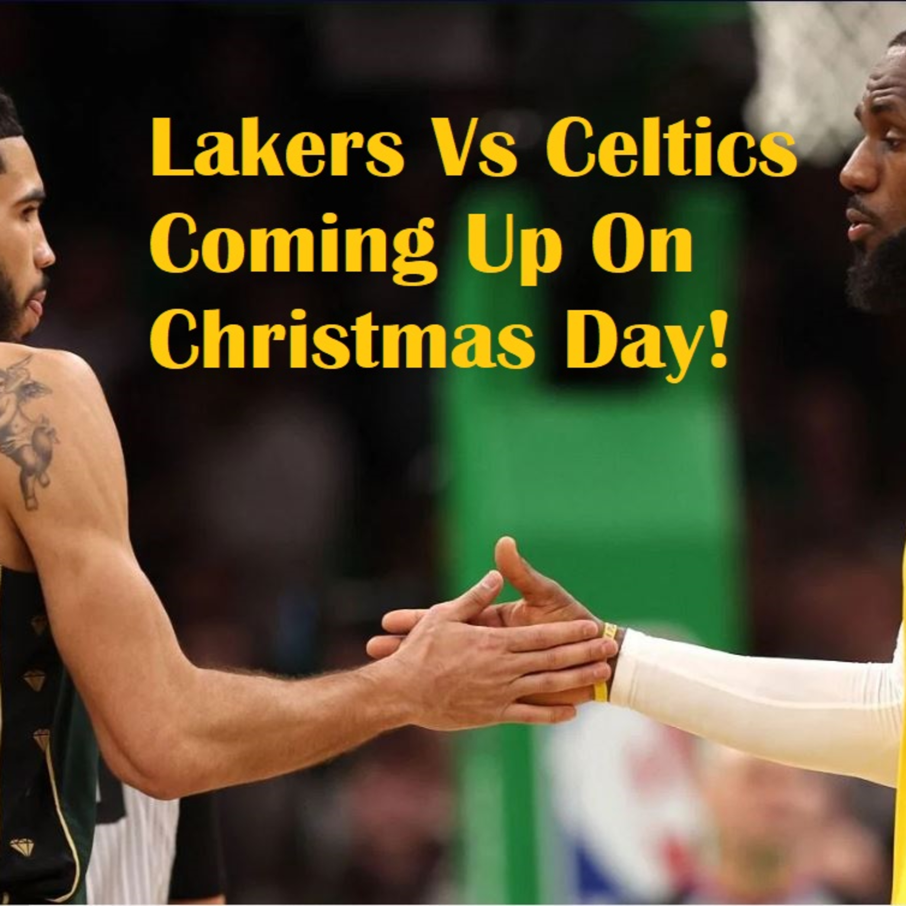 Lakers Weekend- Lakerholics Spotlight On The Lakers And Celtics On Christmas Day!