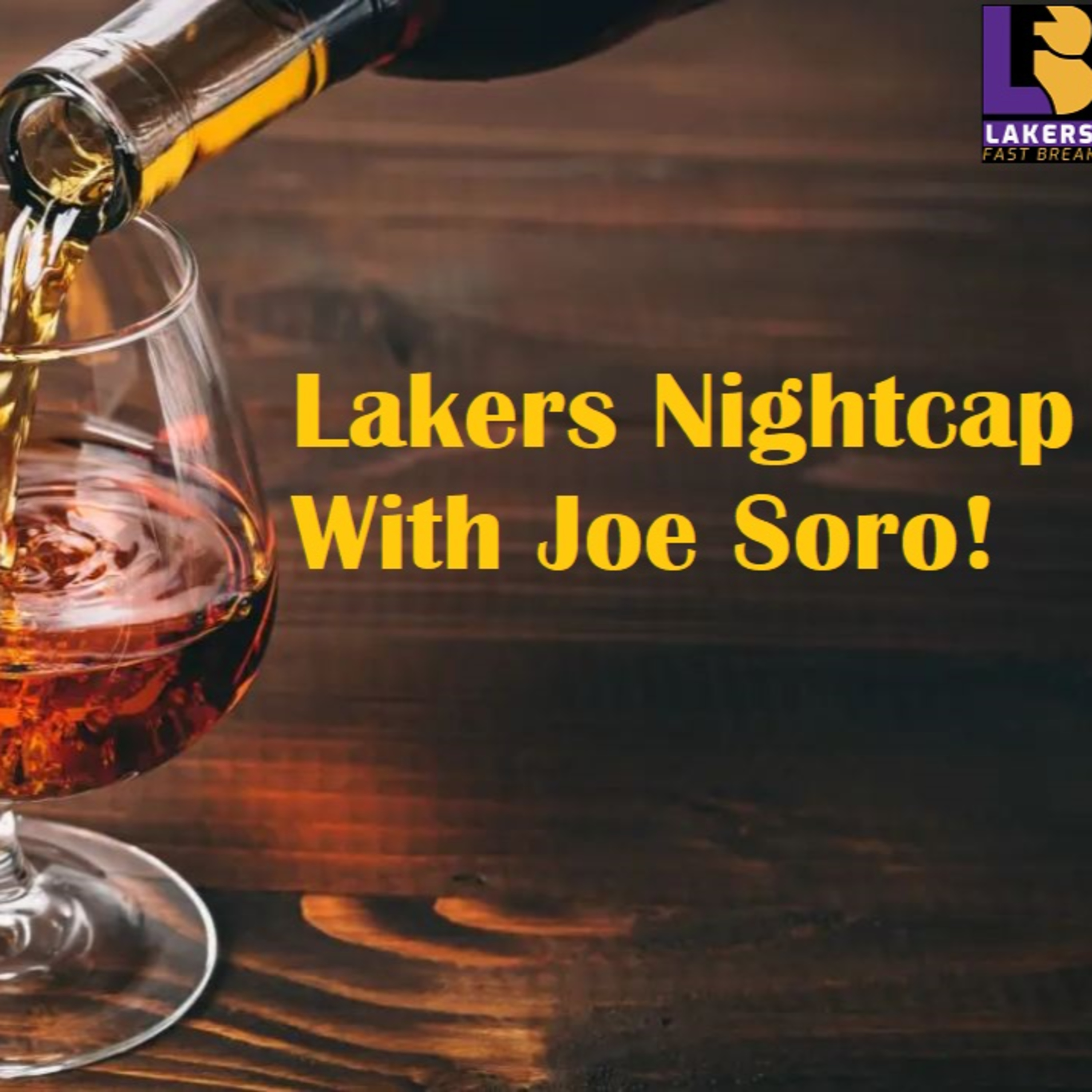 LFB Extra- Lakers Nightcap With Joe Soro!