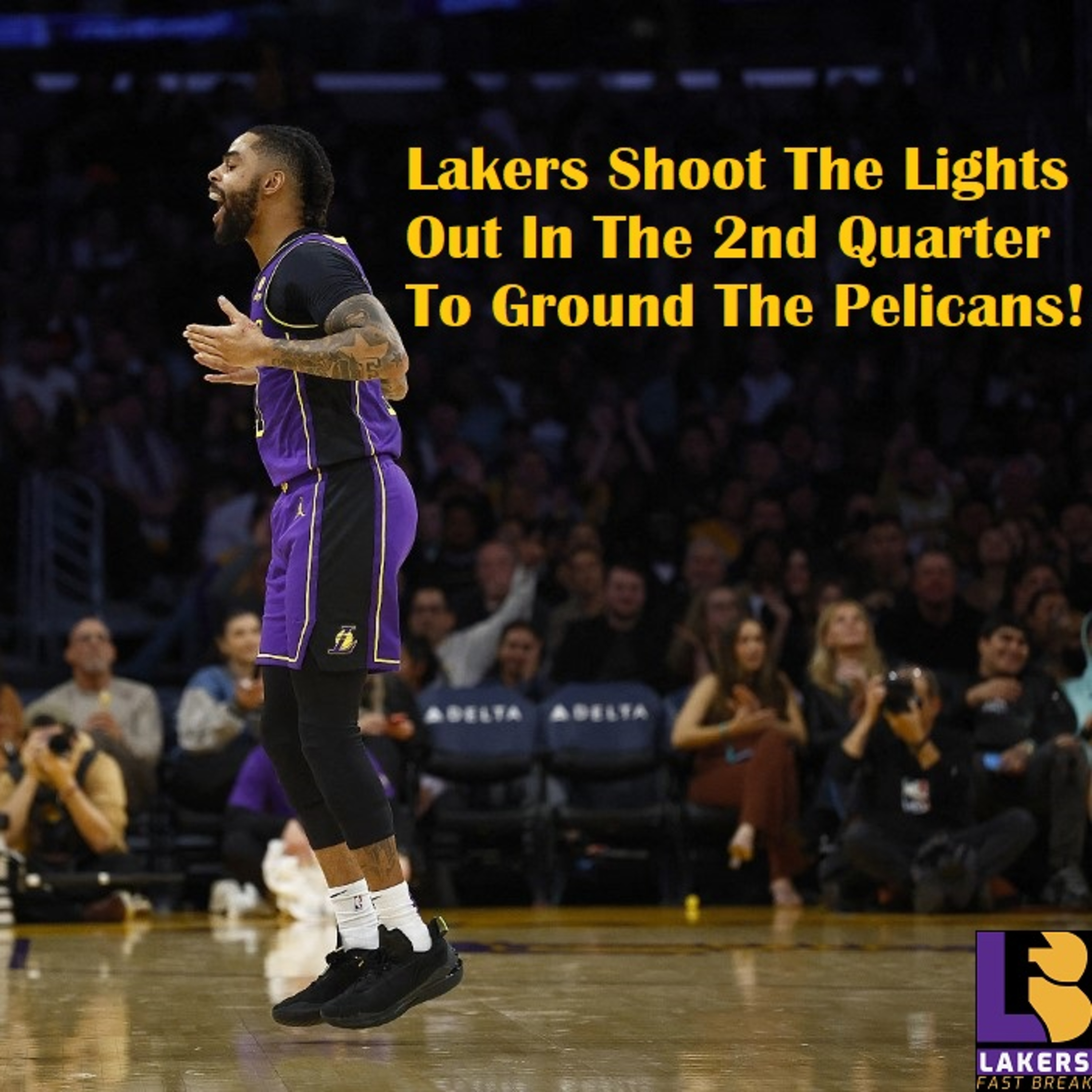 Lakers-Pelicans Postgame! Lakers Hot 2nd Quarter Gets The Lakers A Comfortable Win Over New Orleans!