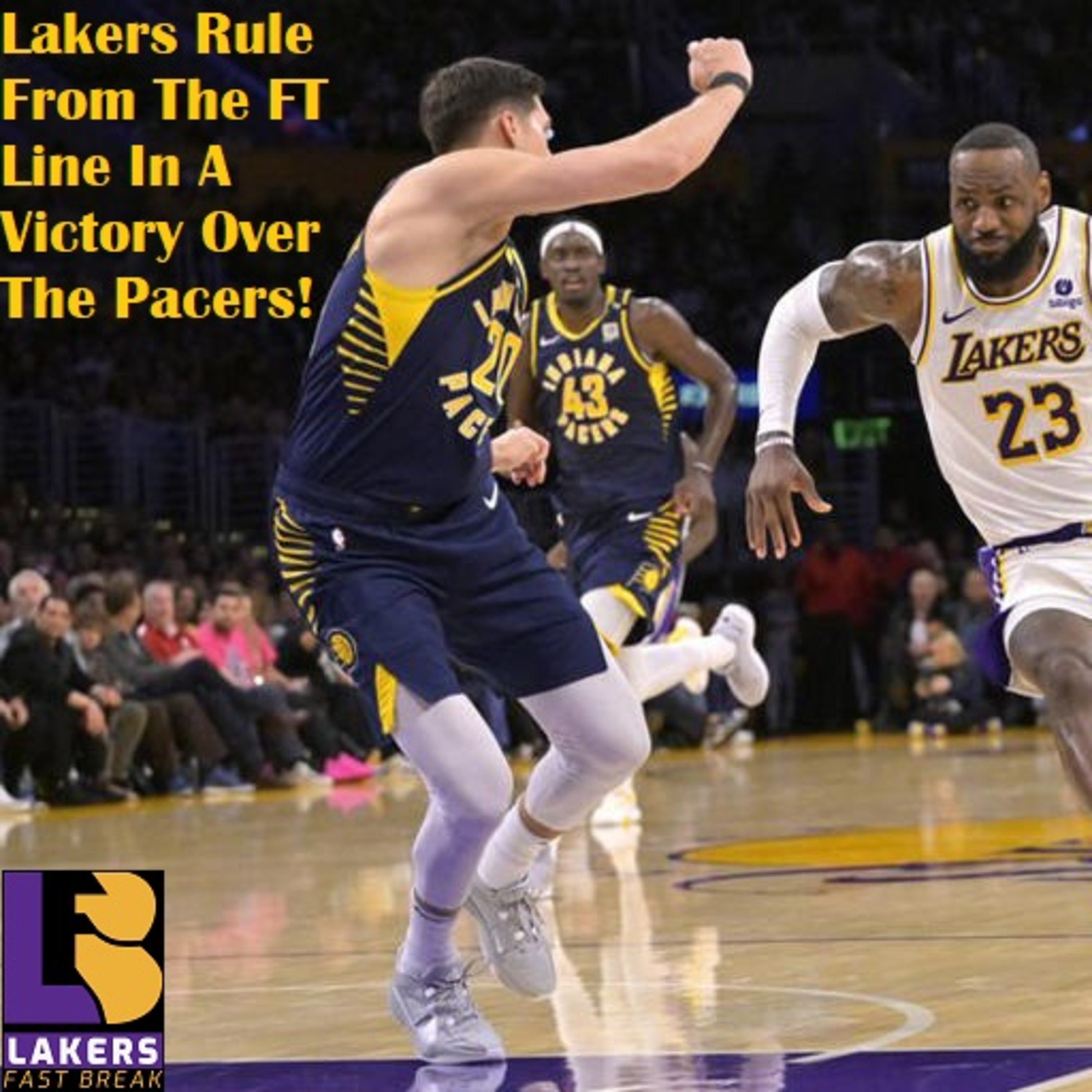 Lakers-Pacers Postgame! Lakers Aggression Gets Them The Checkered Flag Over The Pacers!