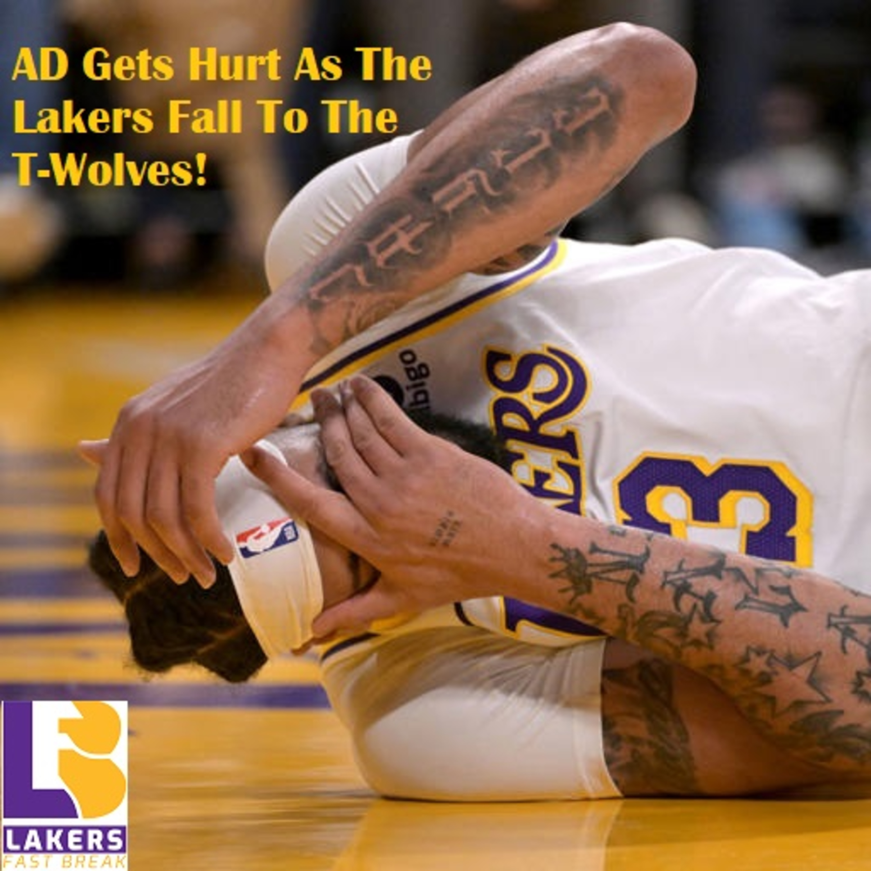 cover of episode Lakers-T-Wolves Postgame! Lakers And AD Get Hit In The Eye In A Loss To The T-Wolves!