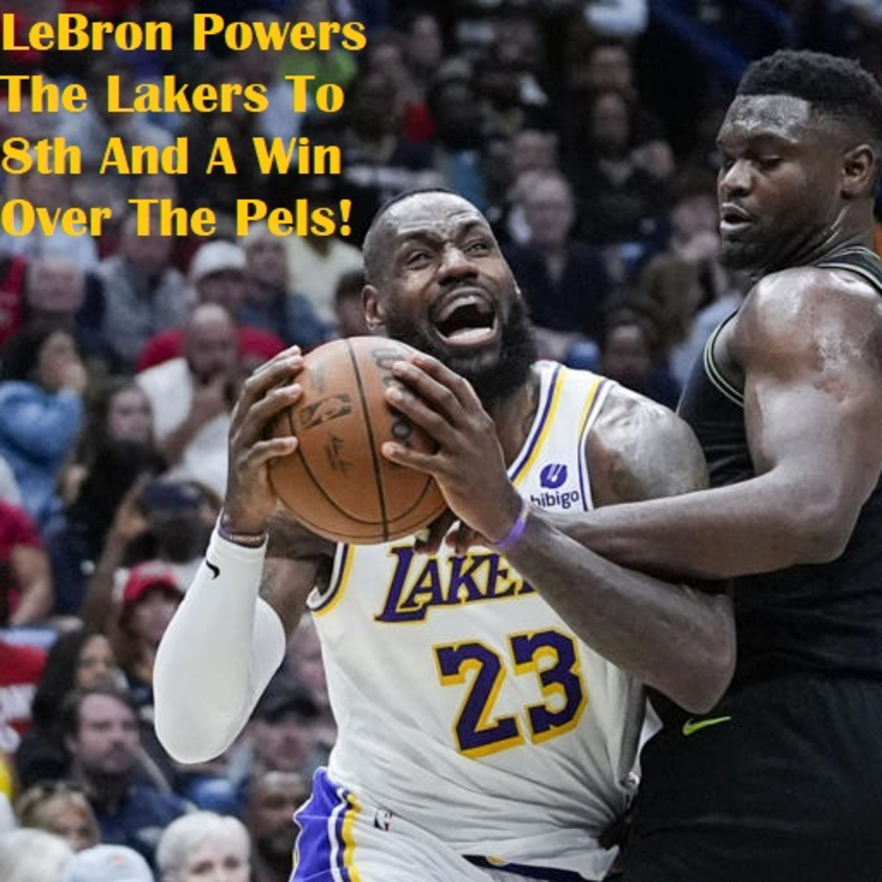 cover of episode Lakers-Pelicans Postgame! Lakers Get The 8th Seed With A Big Win Down In The Big Easy!