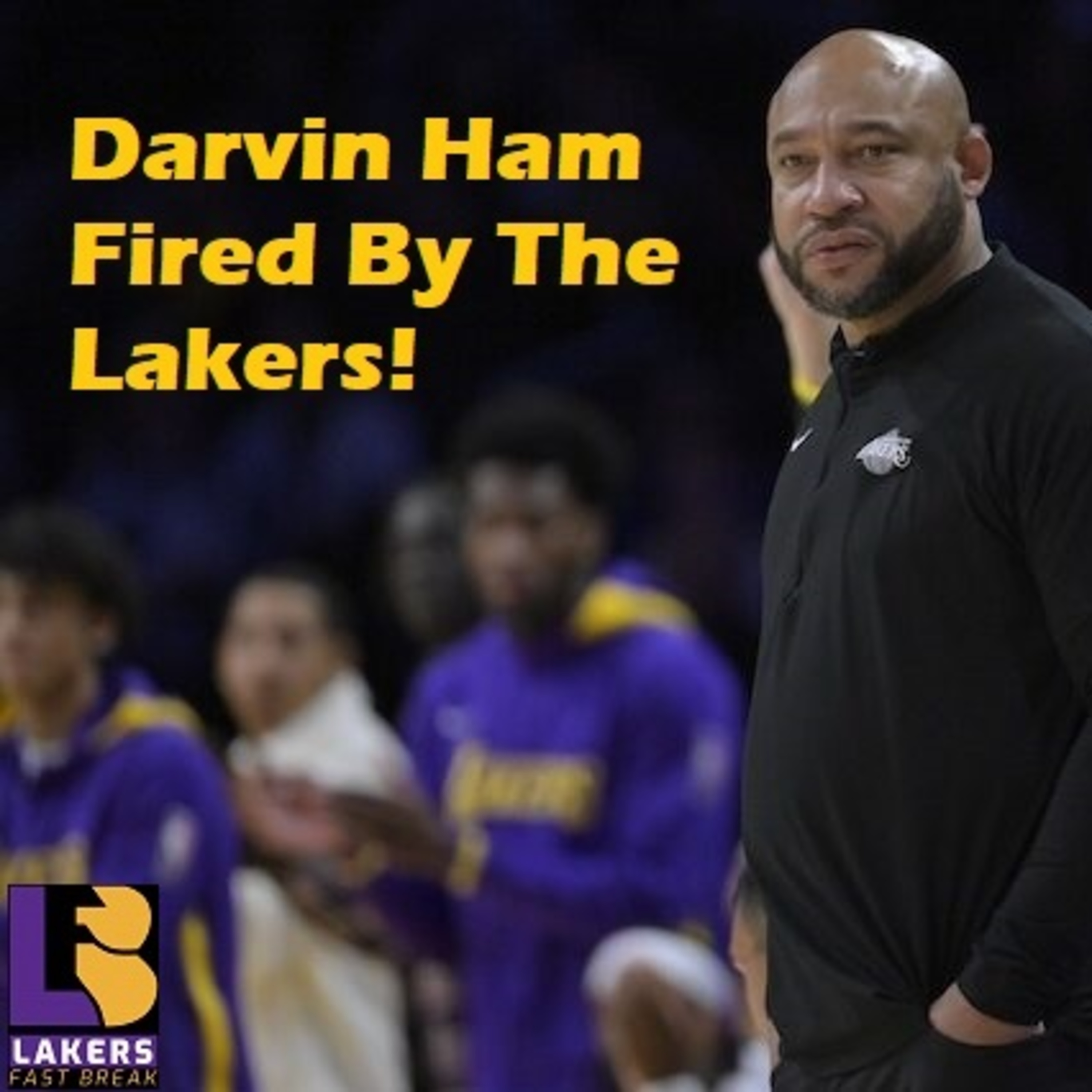 cover of episode Breaking News! Darvin Ham Fired By The Los Angeles Lakers!