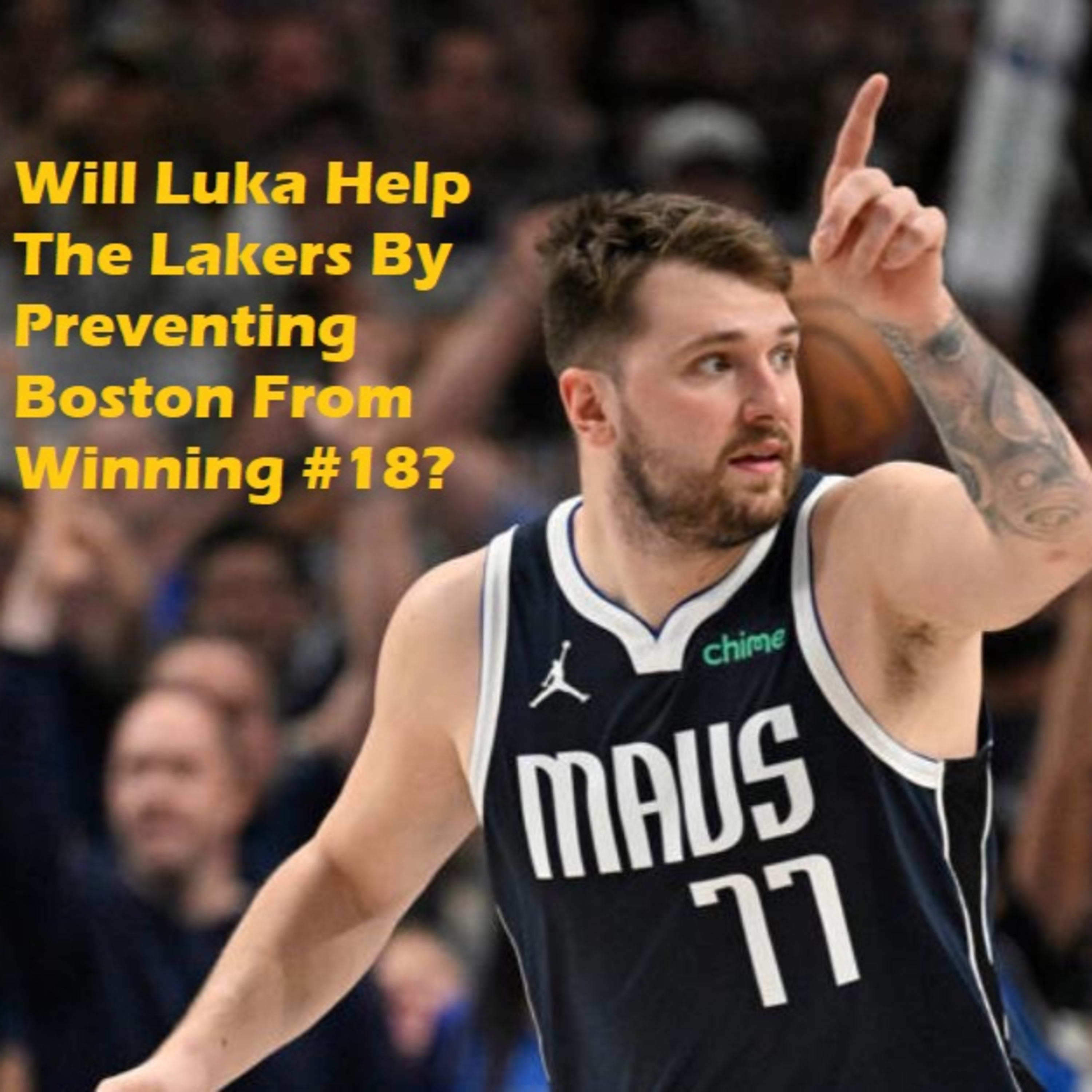 cover of episode Lakers Weekend- Do The Mavs Have A Chance Against The Celtics To Keep Them From Winning #18??
