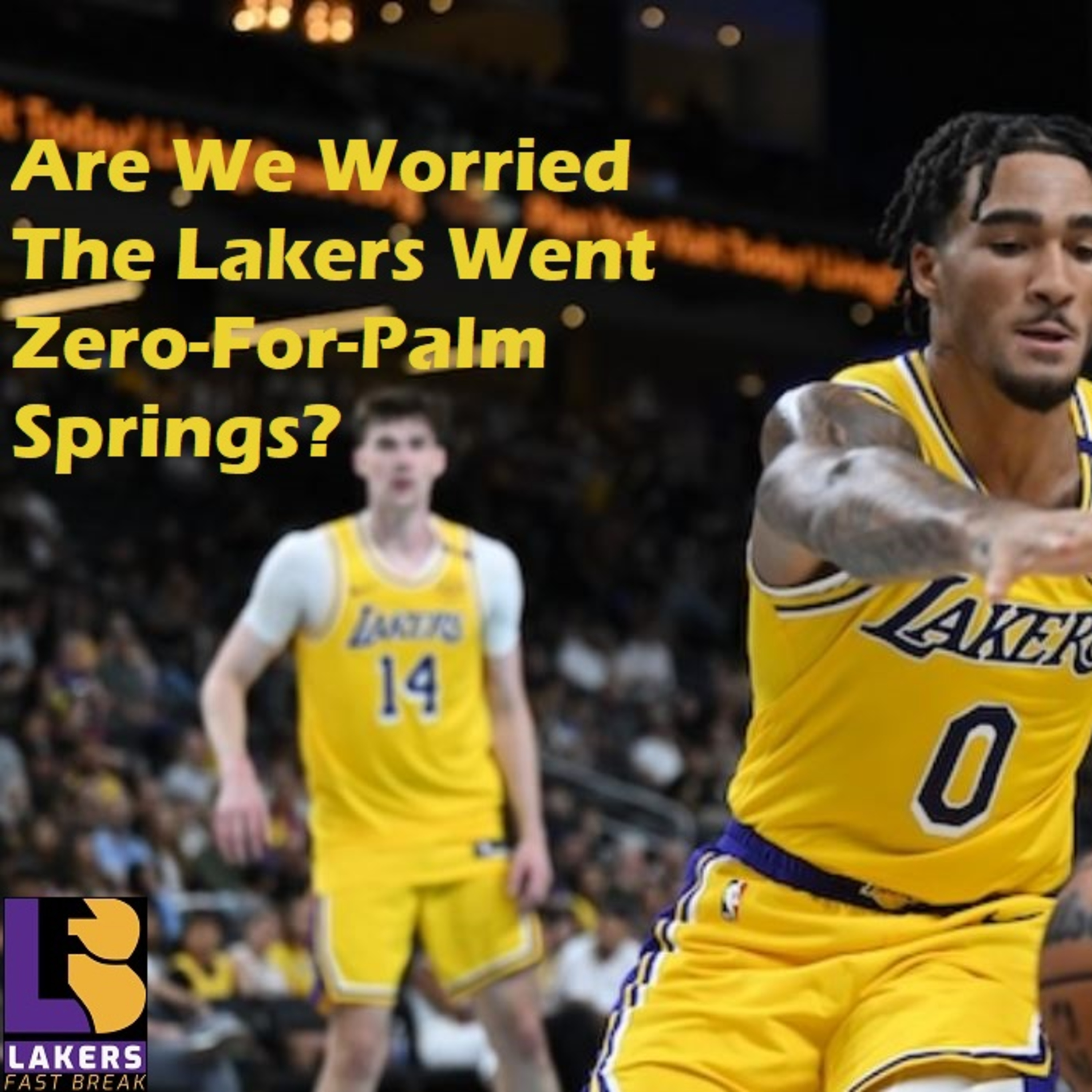 cover of episode Lakers Snack Pack- Lasting Impressions Of The Lakers Weekend In Palm Springs!