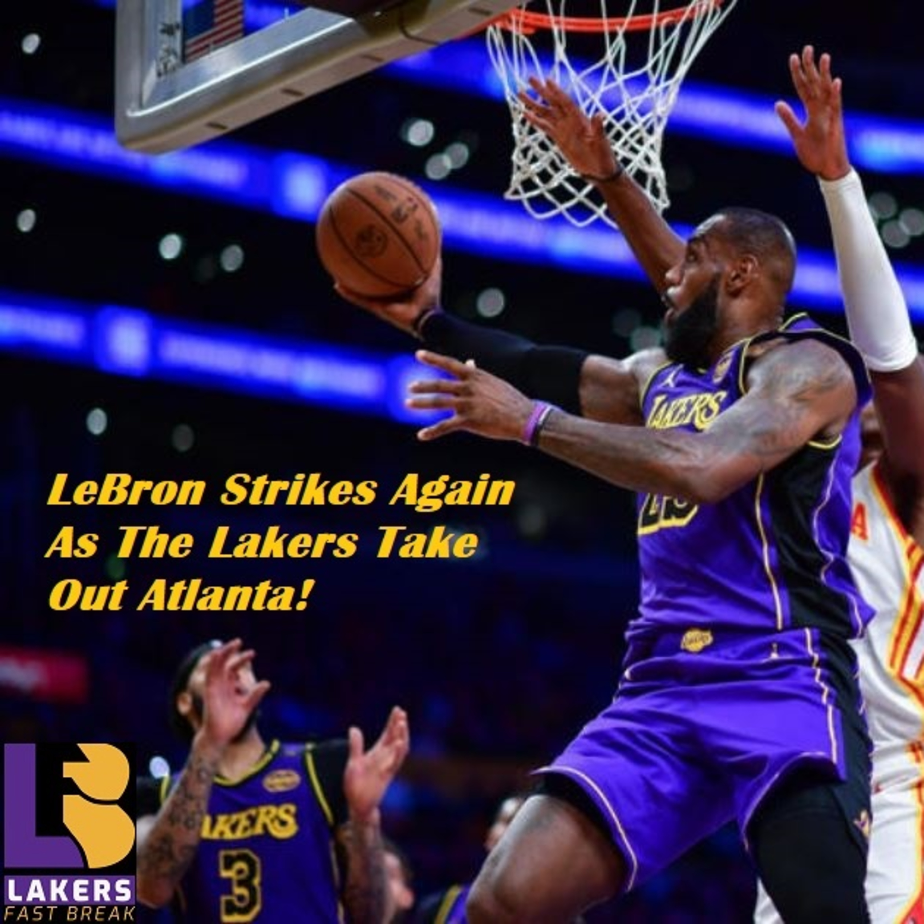 cover of episode Lakers-Hawks Postgame! LeBron Continues To Impress As The Lakers Fly High Over The Hawks!