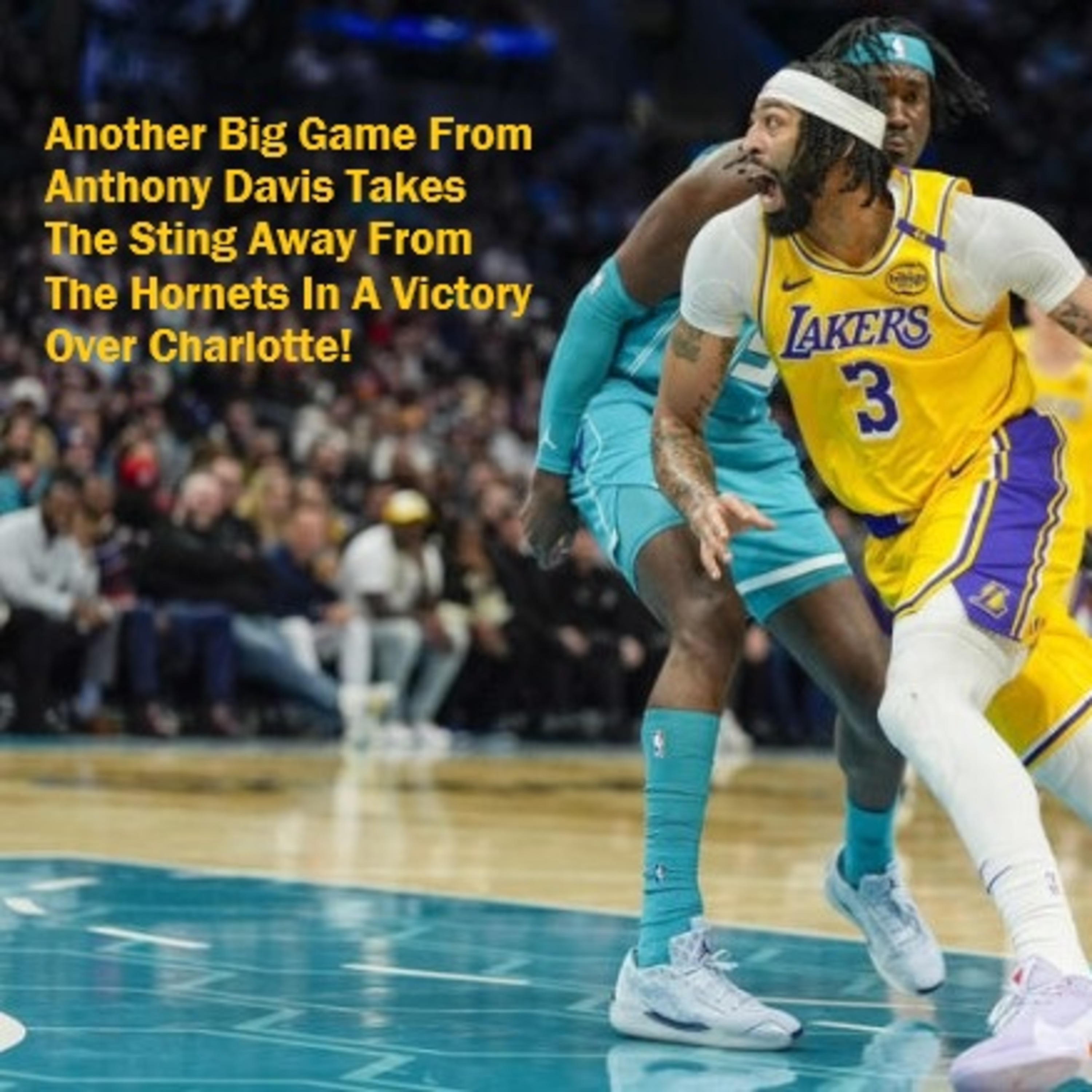 cover of episode Lakers-Hornets Postgame! AD's Domination Prevents A Comeback For Charlotte!
