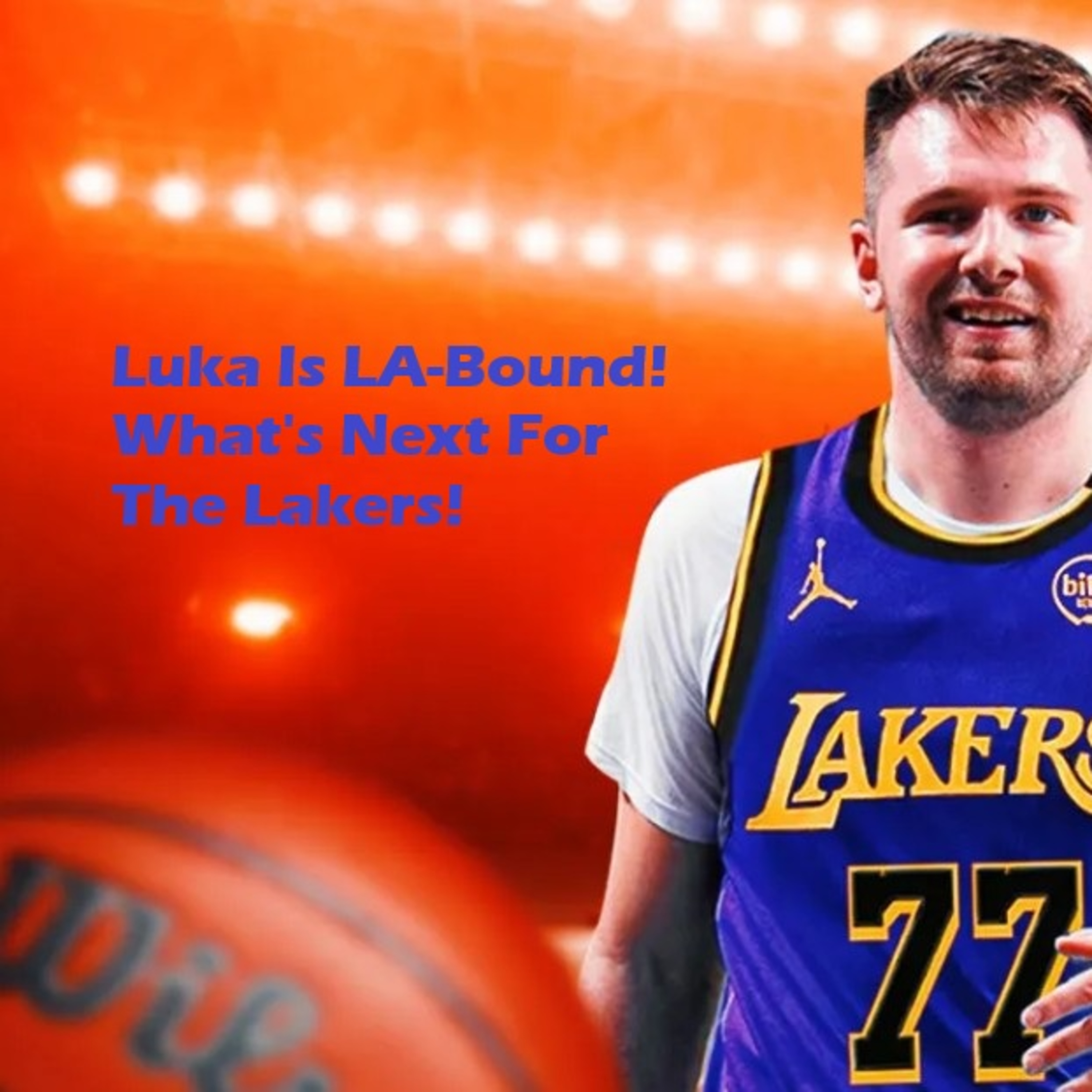 cover of episode Lakers Weekend- So Luka Is A Laker...What Happens Next?