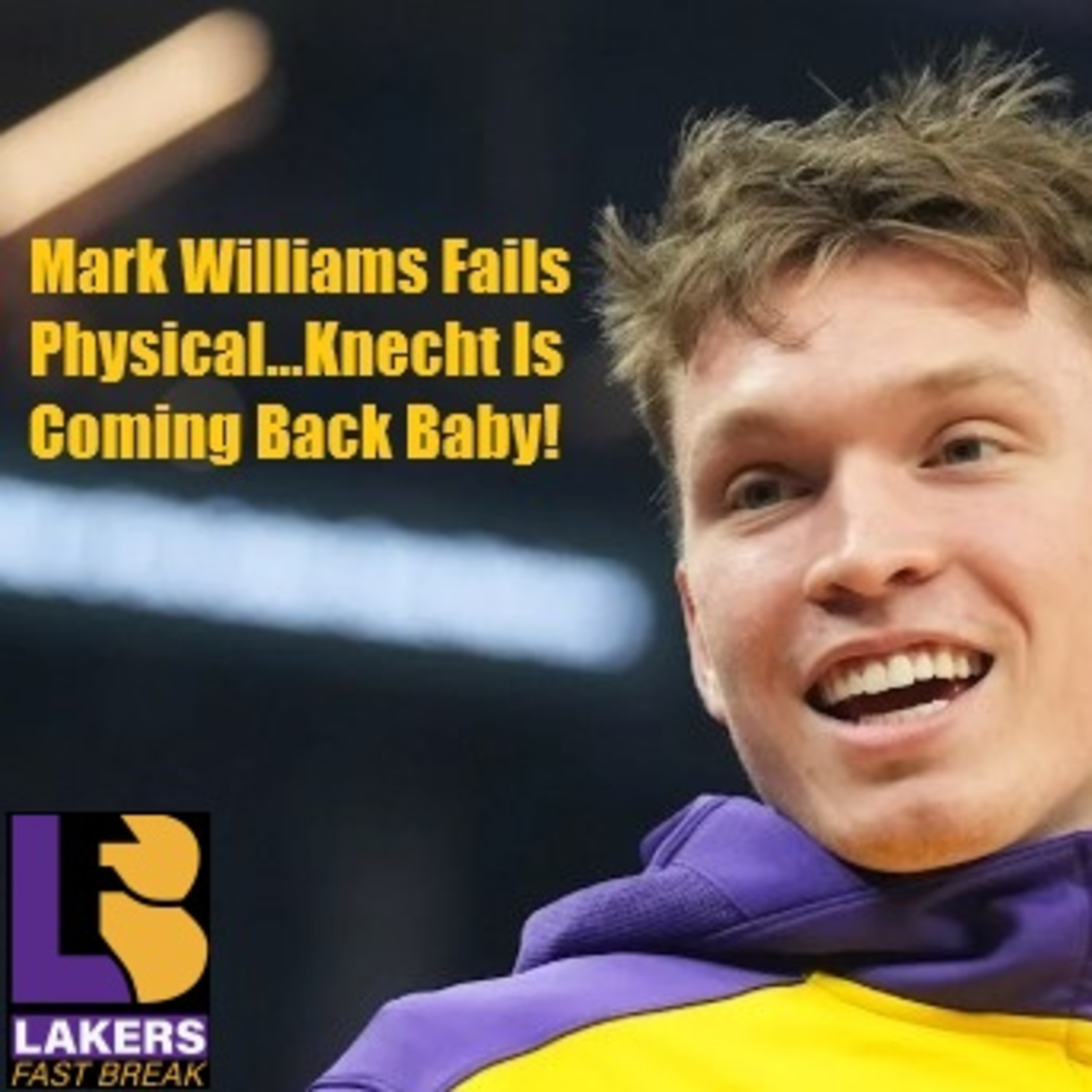 cover of episode Breaking News: Mark Williams/Dalton Knecht Trade Has Been Rescinded!!!