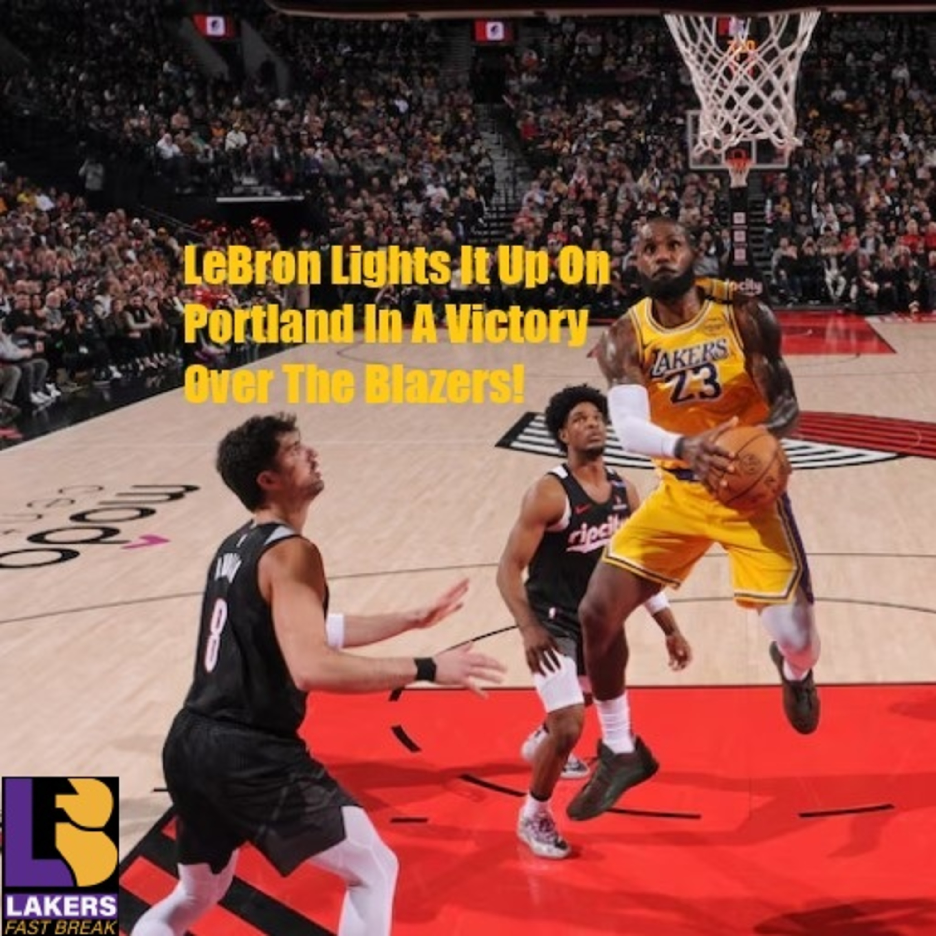 cover of episode Lakers-Blazers Postgame! LeBron And Austin Reaves Work Just Enough Magic To Get A Win In Portland!