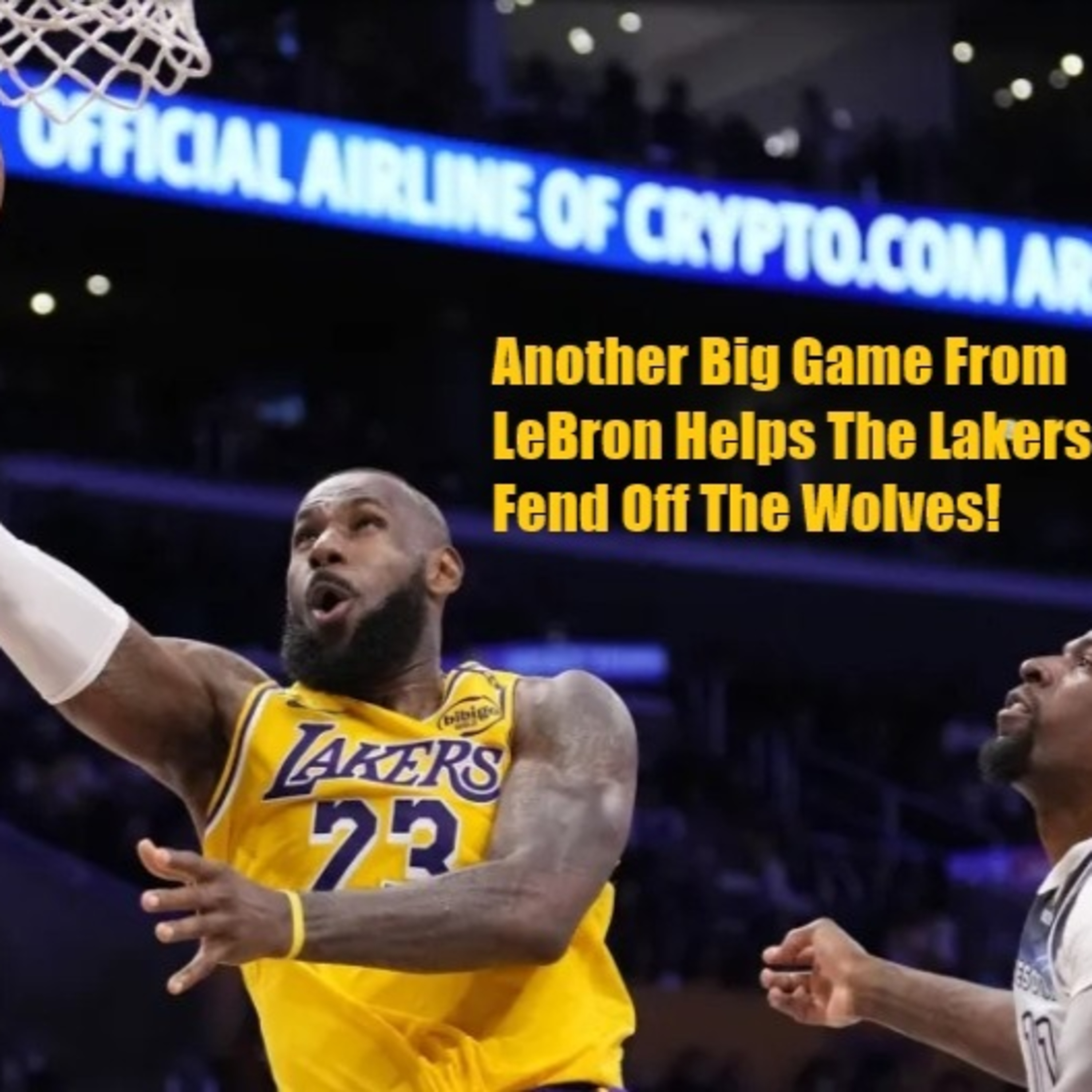 cover of episode Lakers-T-Wolves Postgame! The Great Lakers D Continues As LeBron's 33 Propels LA Over Minnesota!