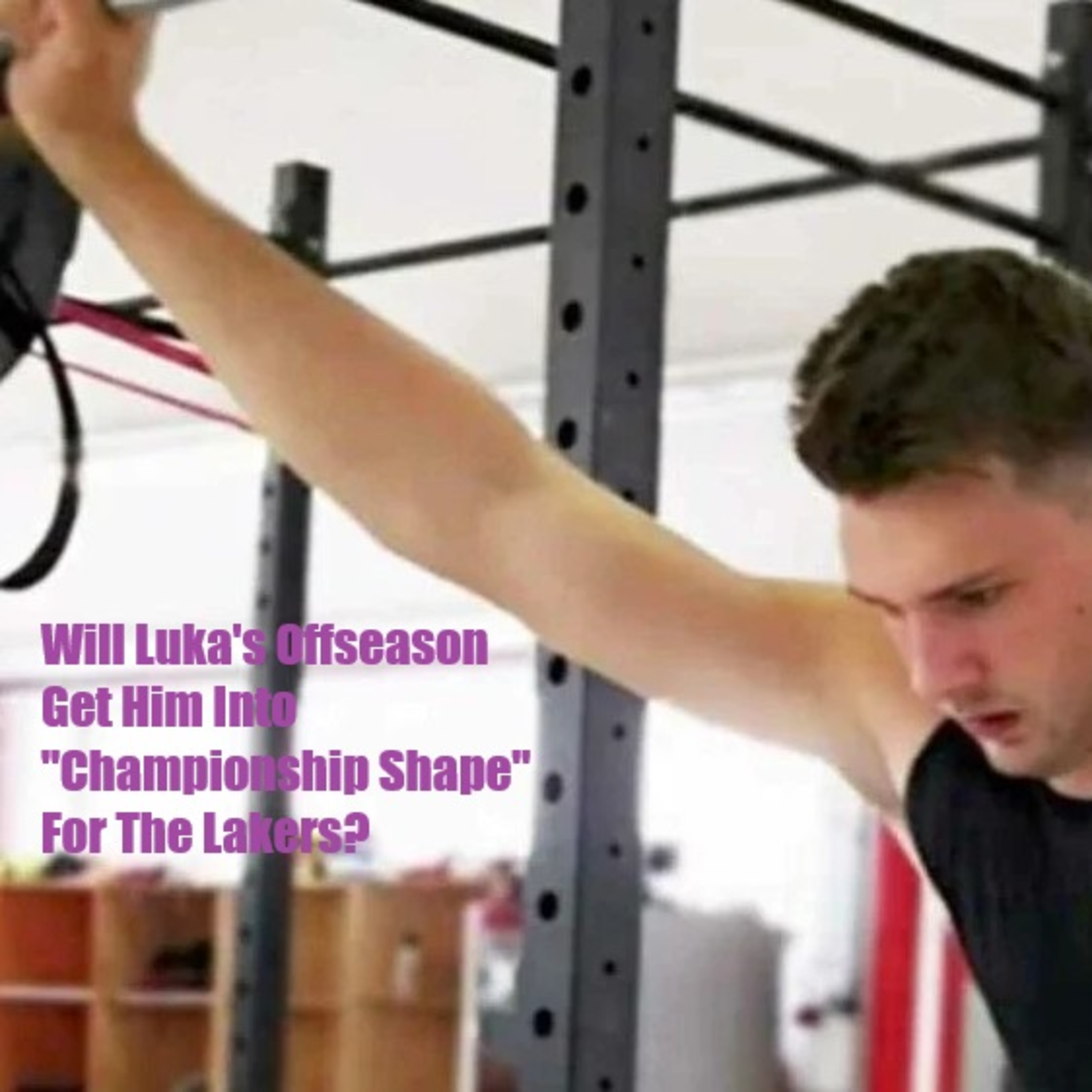 cover of episode Late Night Lakers Fast Break- Is A Fresh Start On Health For Luka Key To The Lakers Next Season?