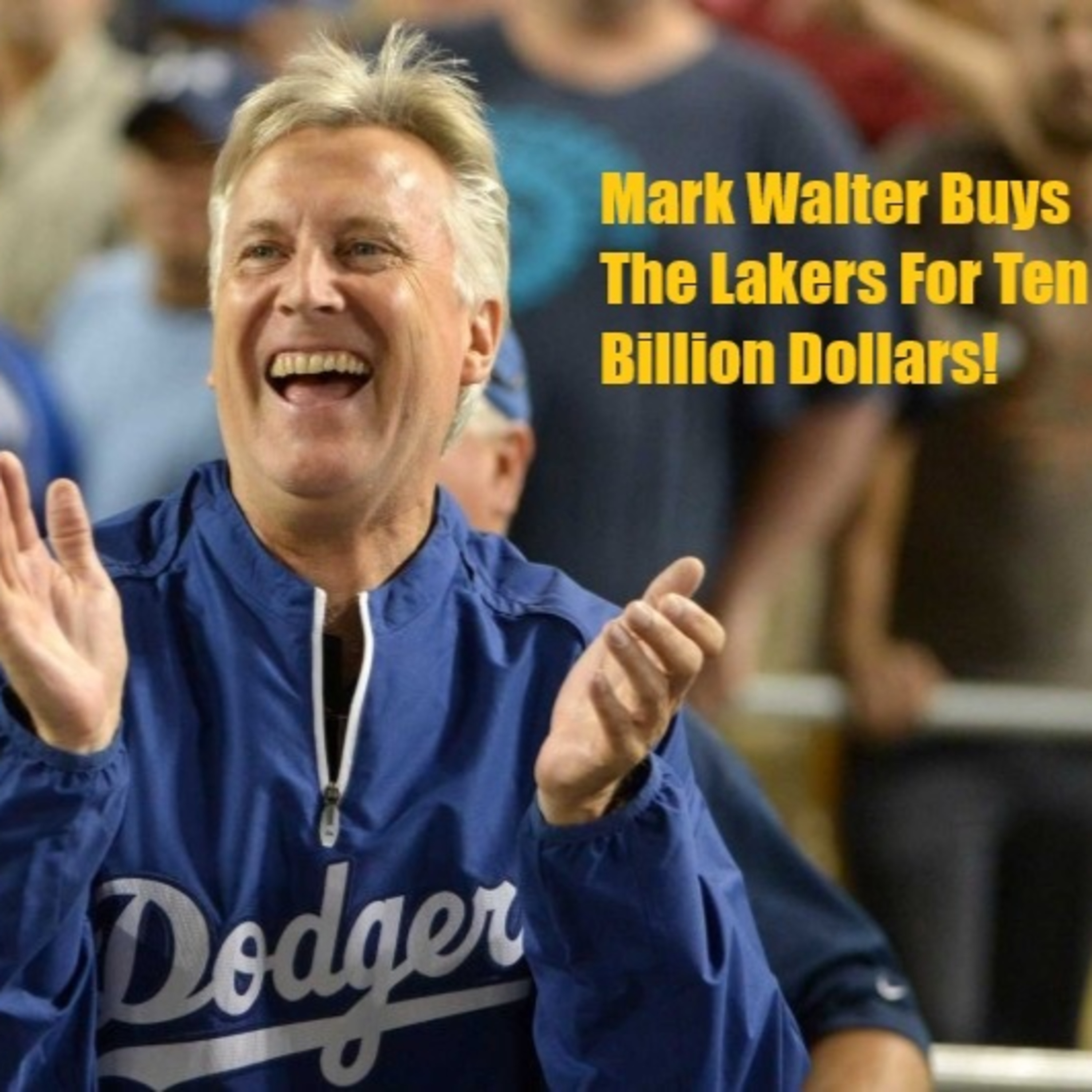 cover of episode BREAKING NEWS! The Buss Family Selling The Lakers To Mark Walter For 10 BILLION DOLLARS!!!!!