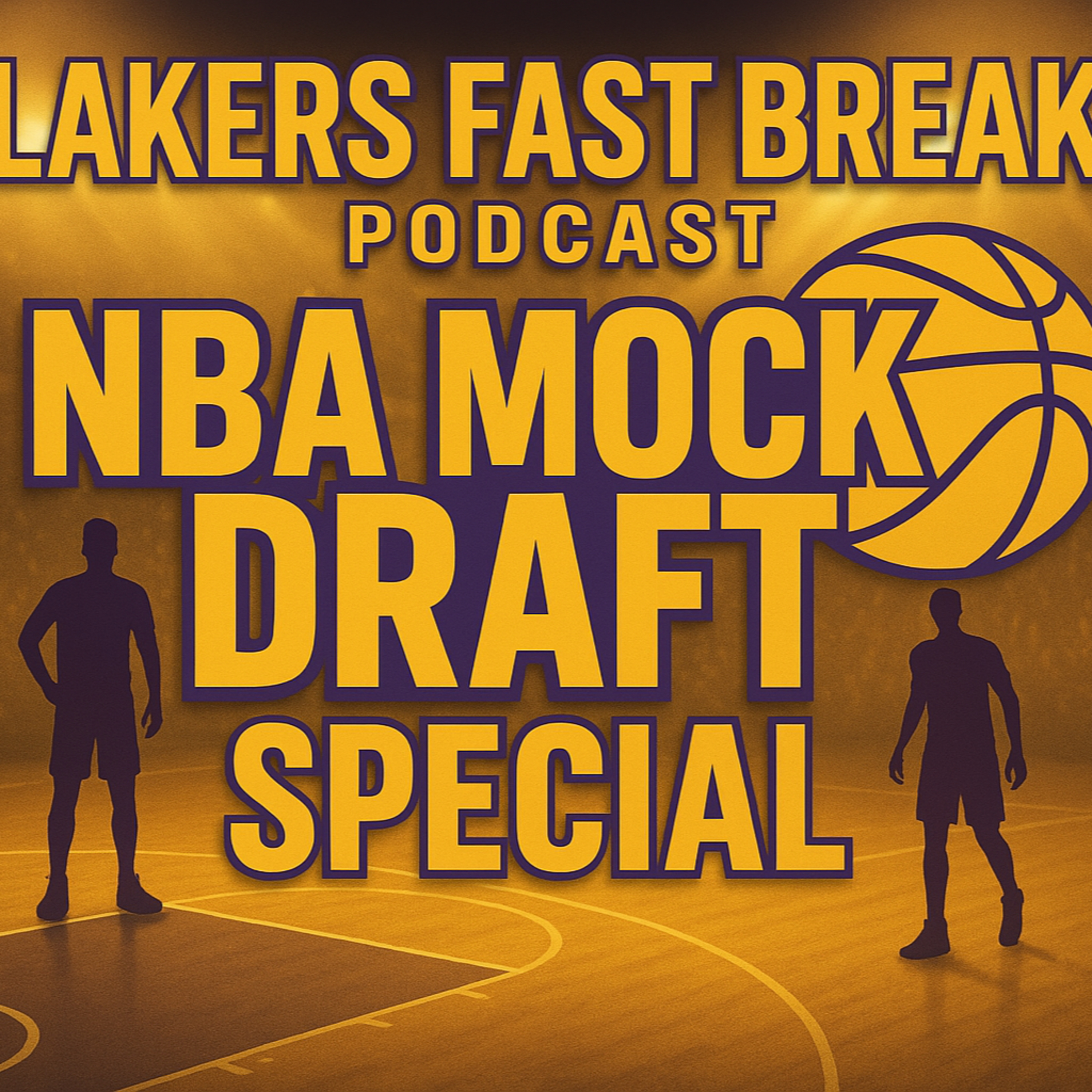 cover of episode Lakers Fast Break 2025 NBA Mock Draft!