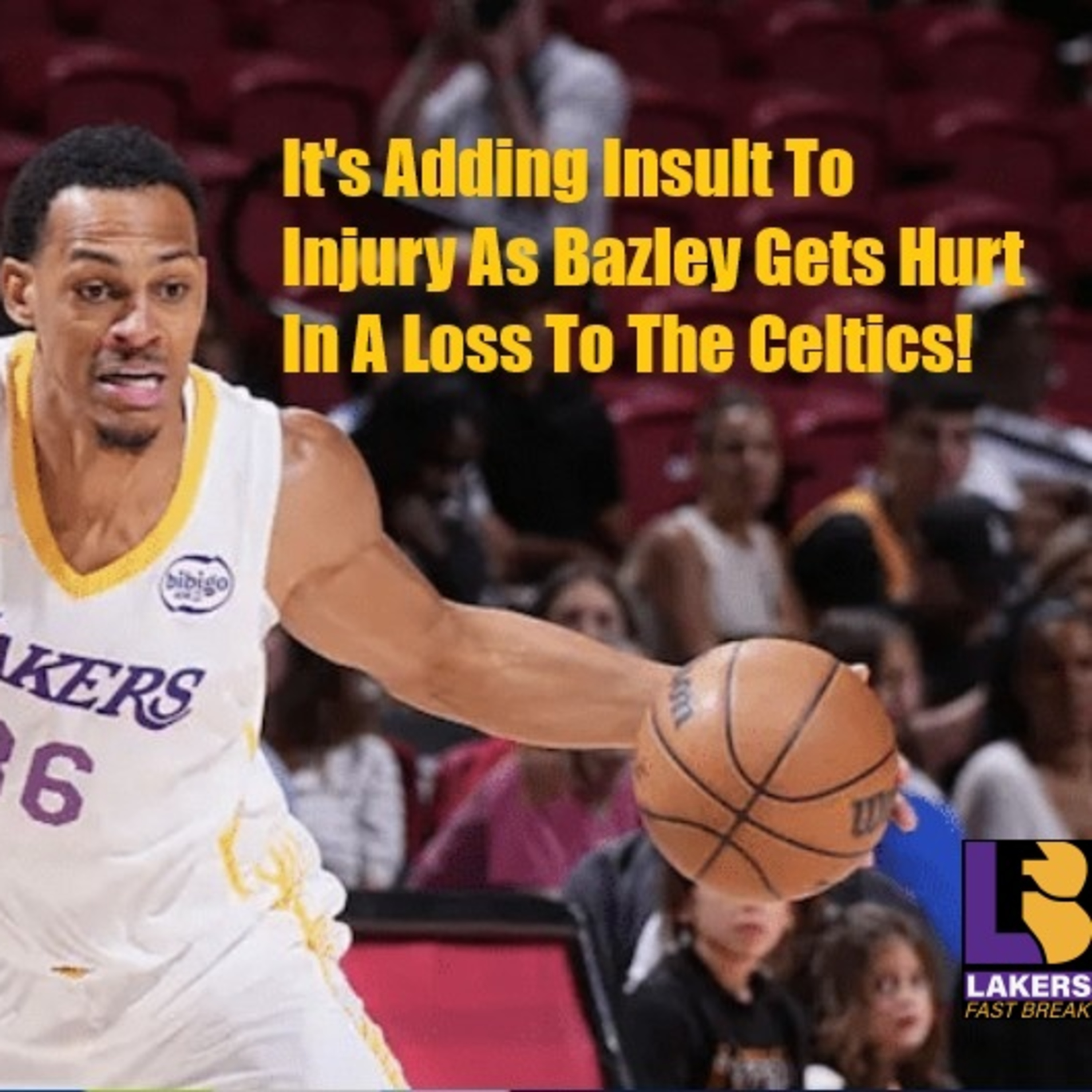 Lakers-Celtics Summer League Postgame! Lakers Long Summer Gets Even Longer As Boston Beats LA!