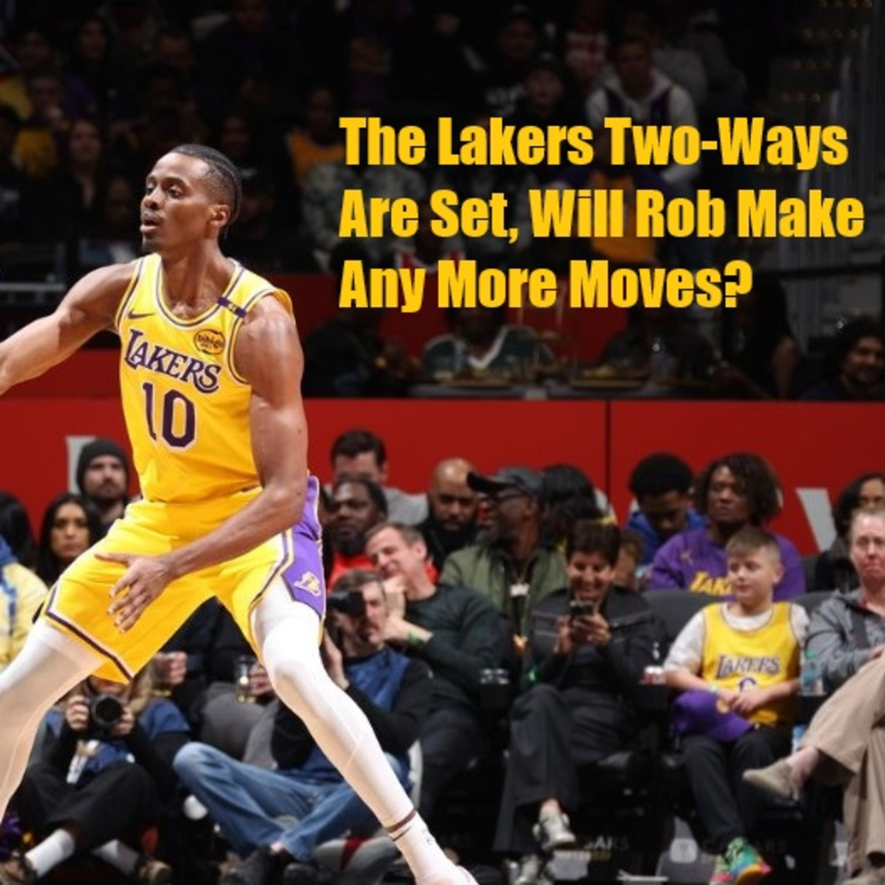 Lakers Snack Pack- Is The Lakers Roster Finalized? Or Is More On The Way?