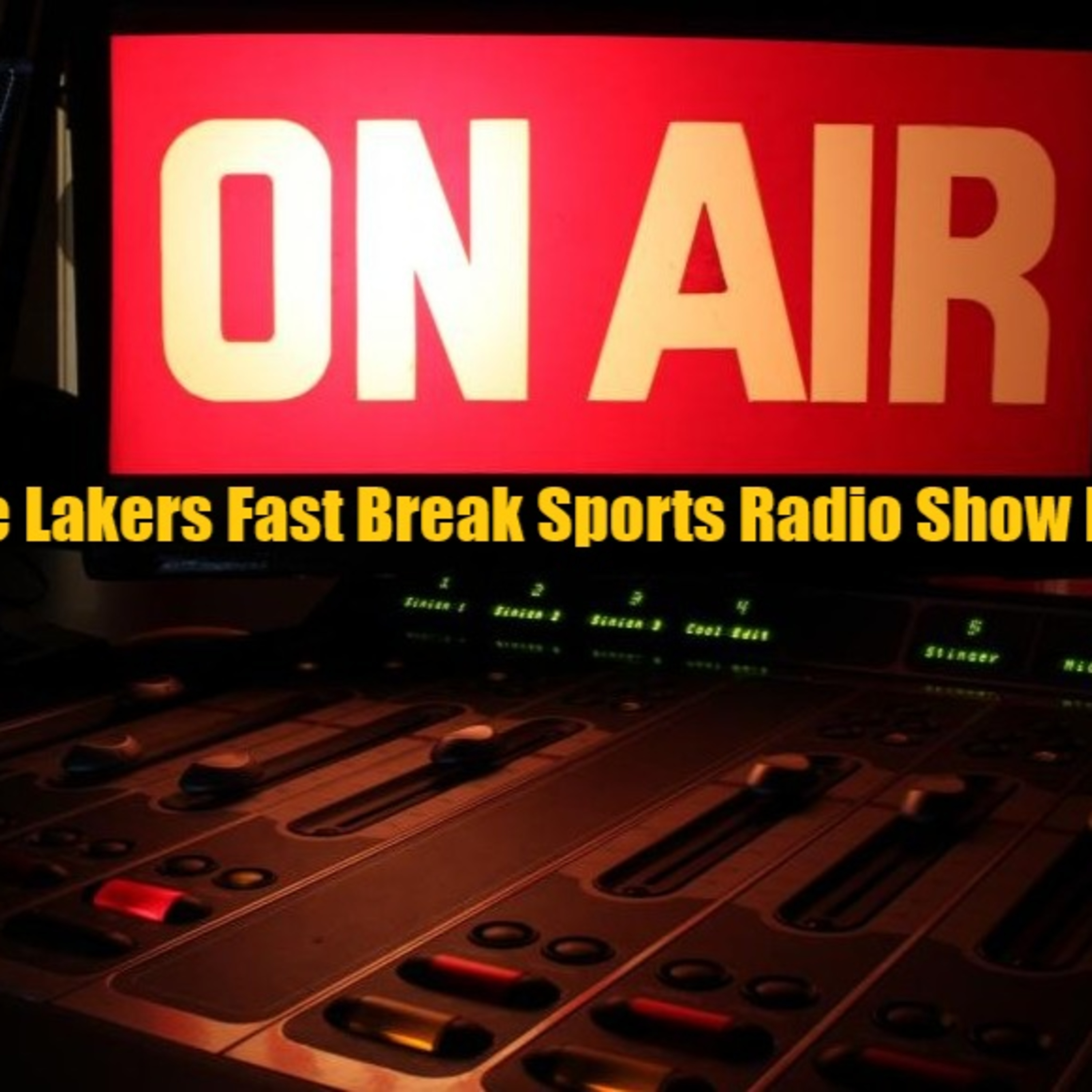 Lakers Fast Break Radio Is On The Air!
