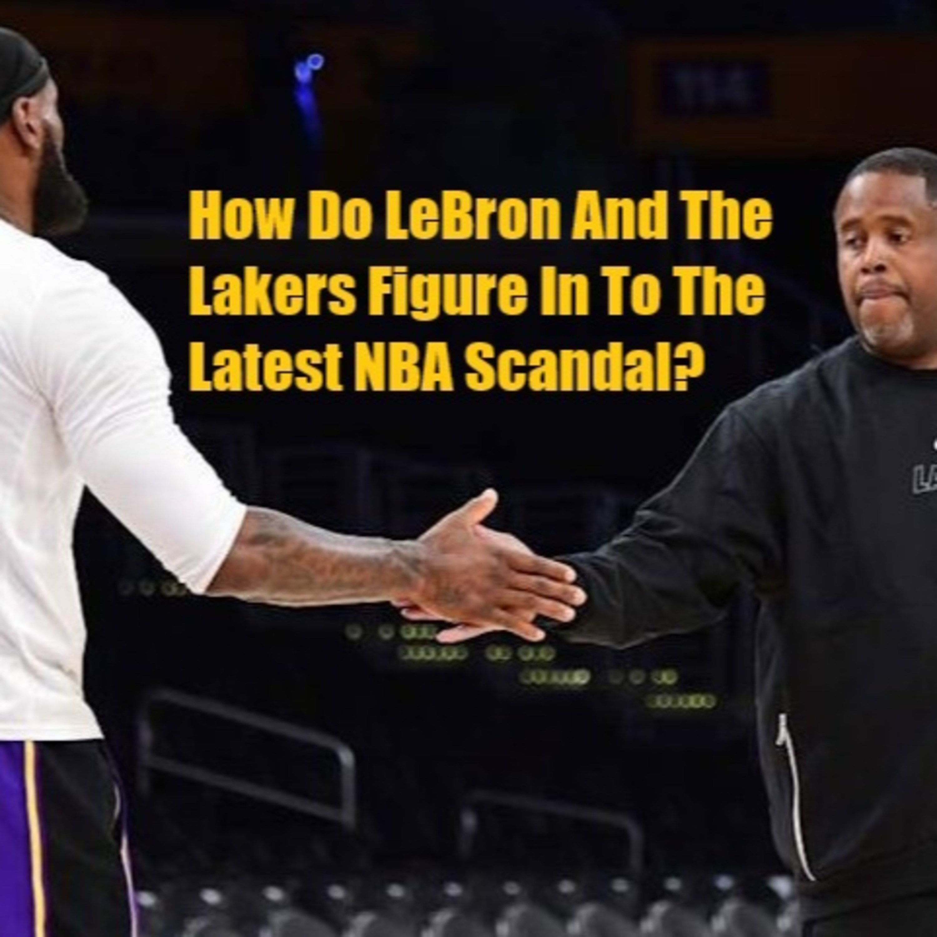 Lakers Snack Pack- Another Embarrassing Scandal For The NBA, SMH...