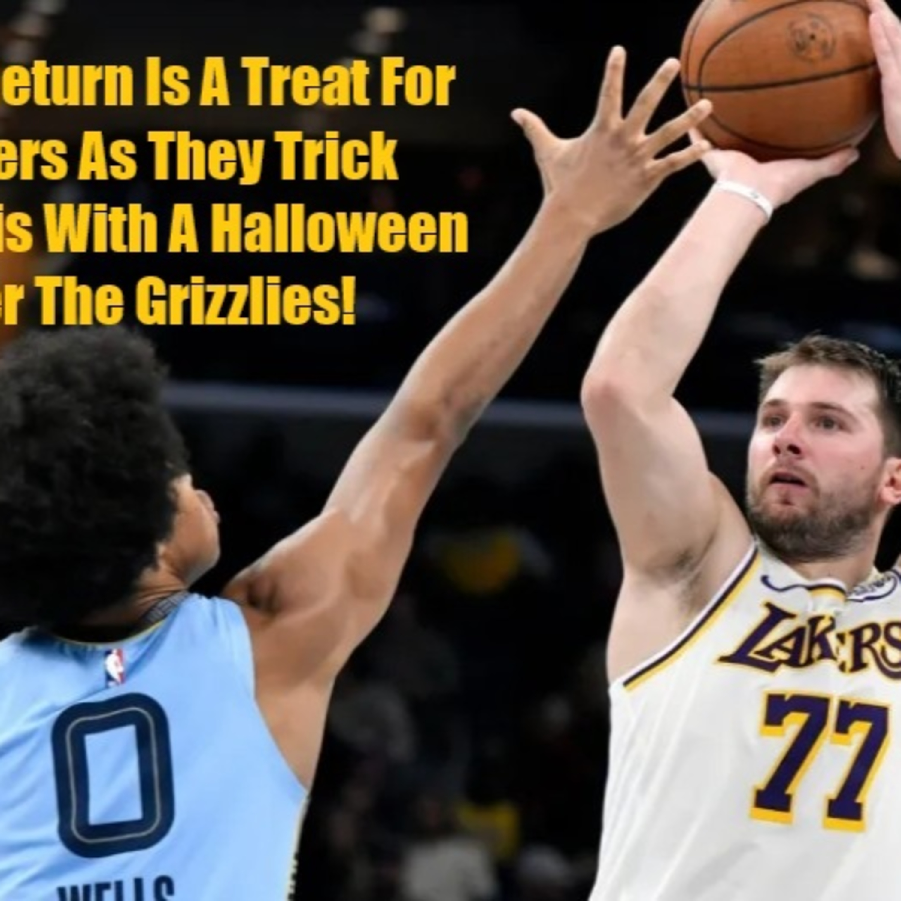 Lakers-Grizzlies Halloween Postgame! The Luka Ghost Reappears As LA Scares A Win Over The Grizzlies!
