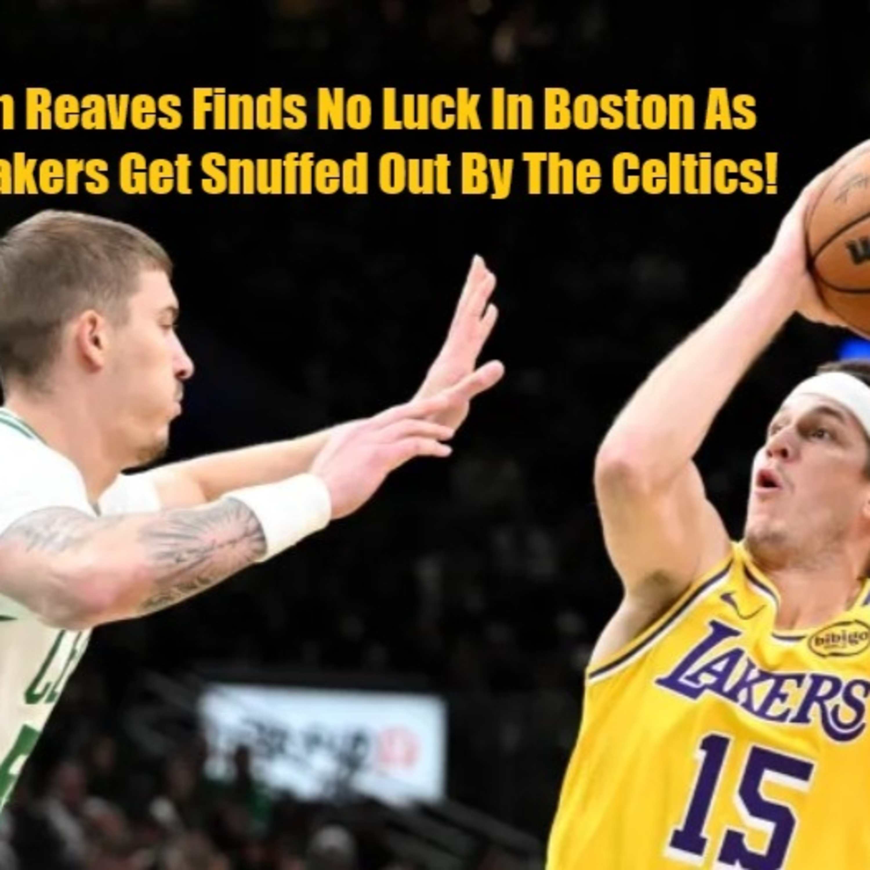Lakers-Celtics Postgame! Lakers Get Bombarded With Threes In Beantown As LA Gets Thumped By The C's!