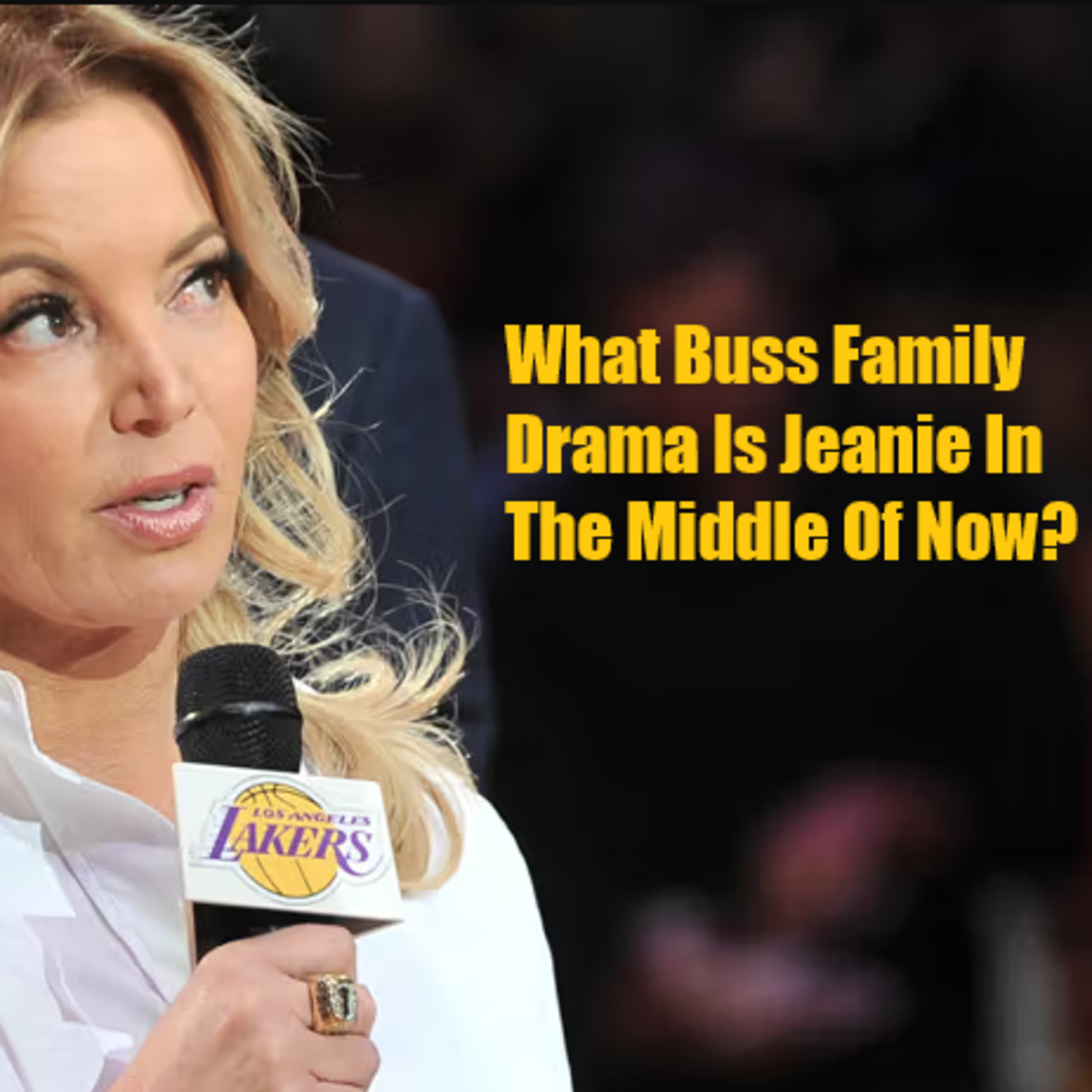 Lakers Snack Pack- HUGE ESPN Story With More Buss Family Drama|Possible Jeanie-LeBron Feud And MORE!