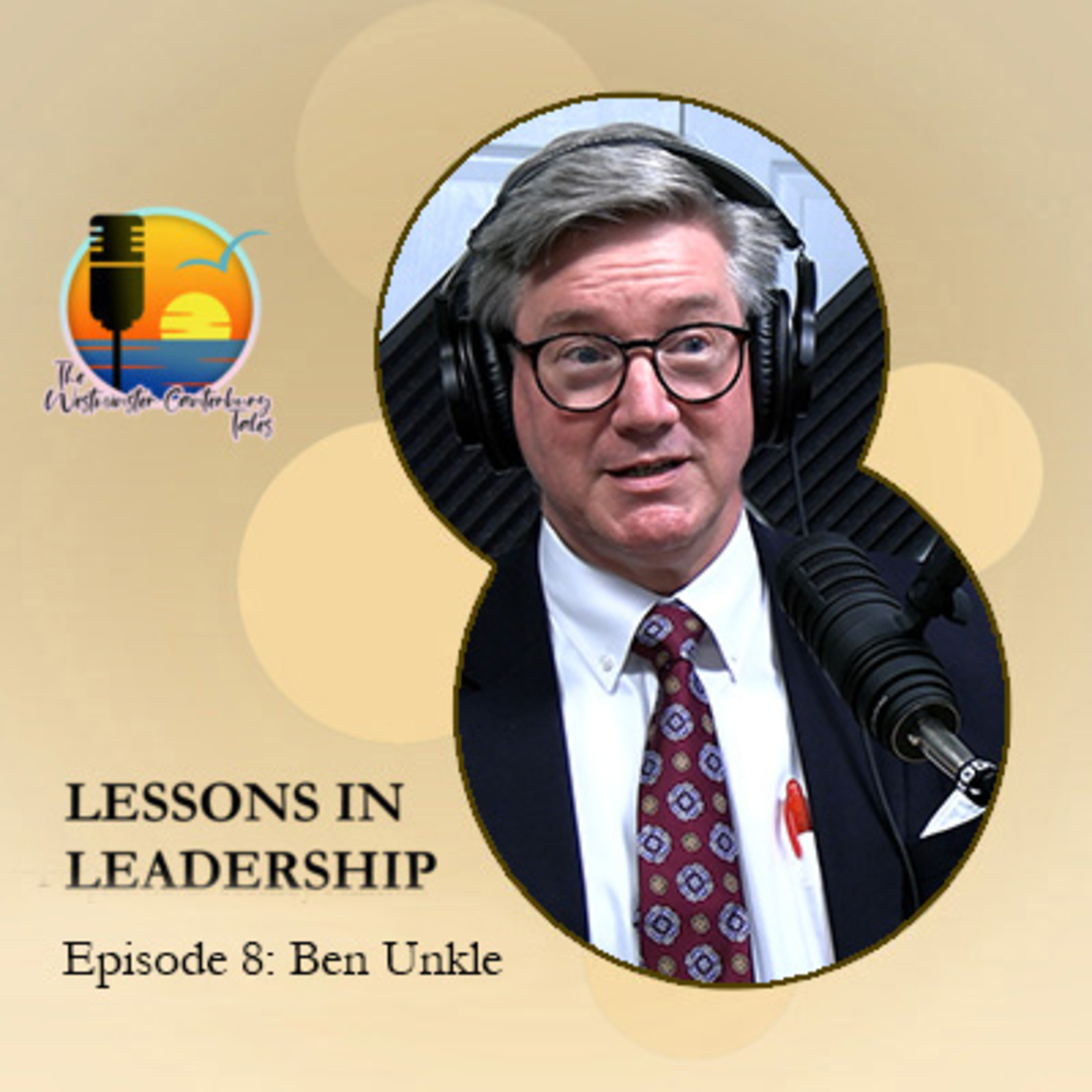 Lessons in Leadership Episode 8: Ben Unkle episode artwork