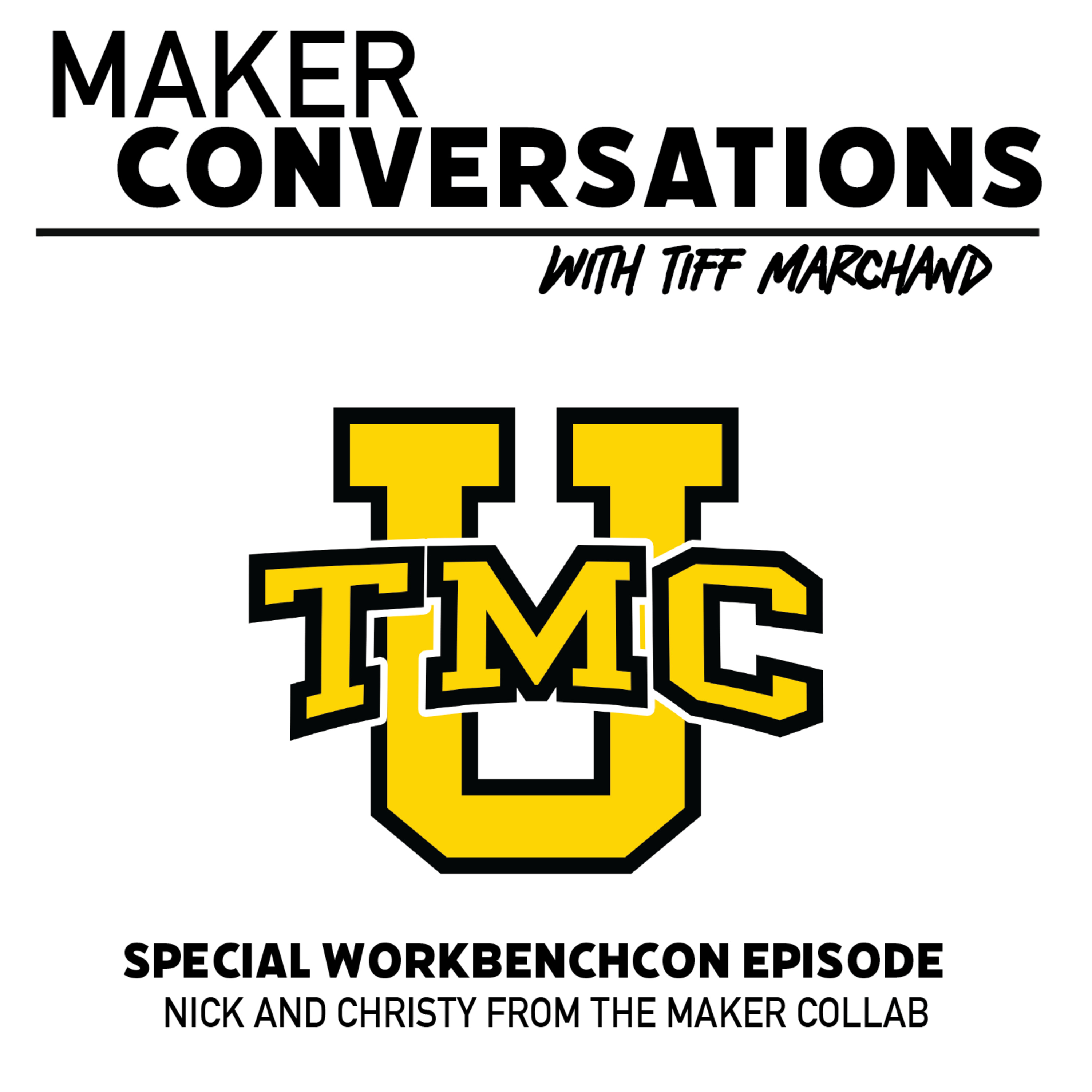 EP61 Special WorkbenchCON Episode - The Maker Collab episode artwork