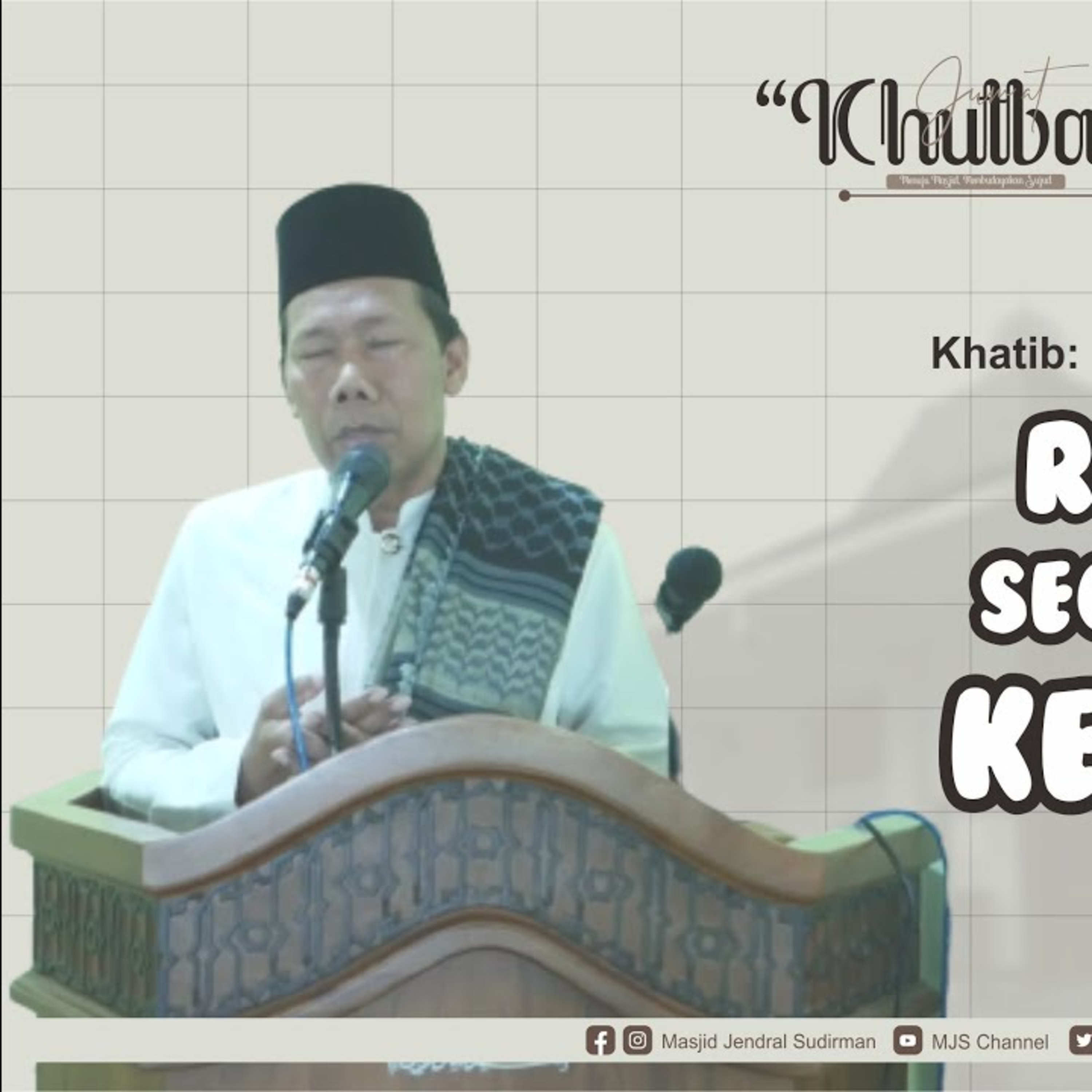 Khutbah Jumat #22 : Prof. Dr. H. Makhrus, S. H., M. Hum - Rasa kagum seorang