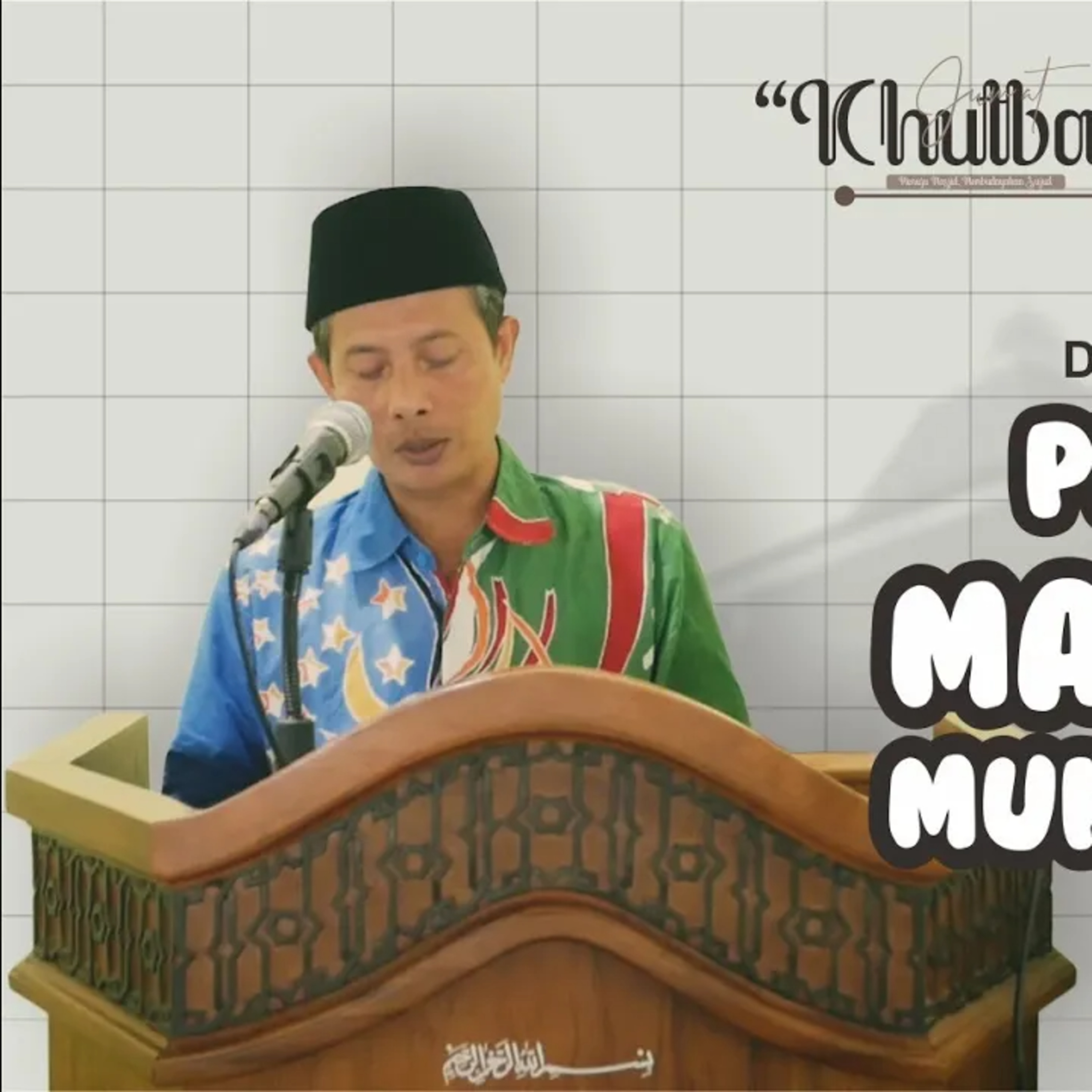 Khutbah Jumat #29 : Dr. Fathurrahman Ghufron - Peringatan Maulid Nabi Muhammad SAW