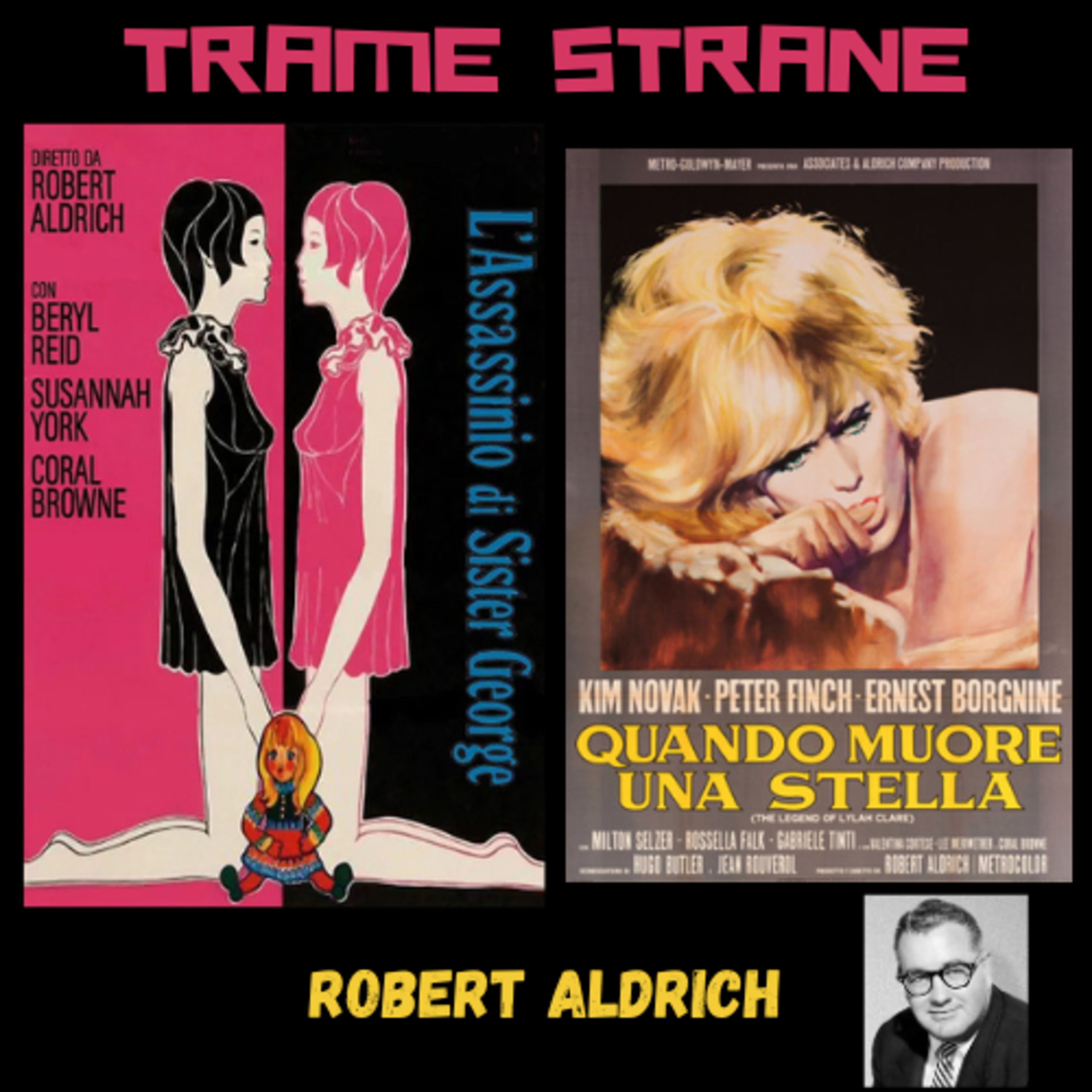 316 Il '68 di Robert Aldrich: "L'assassinio di Sister George", "Quando muore una stella"... contro la TV e il cinema