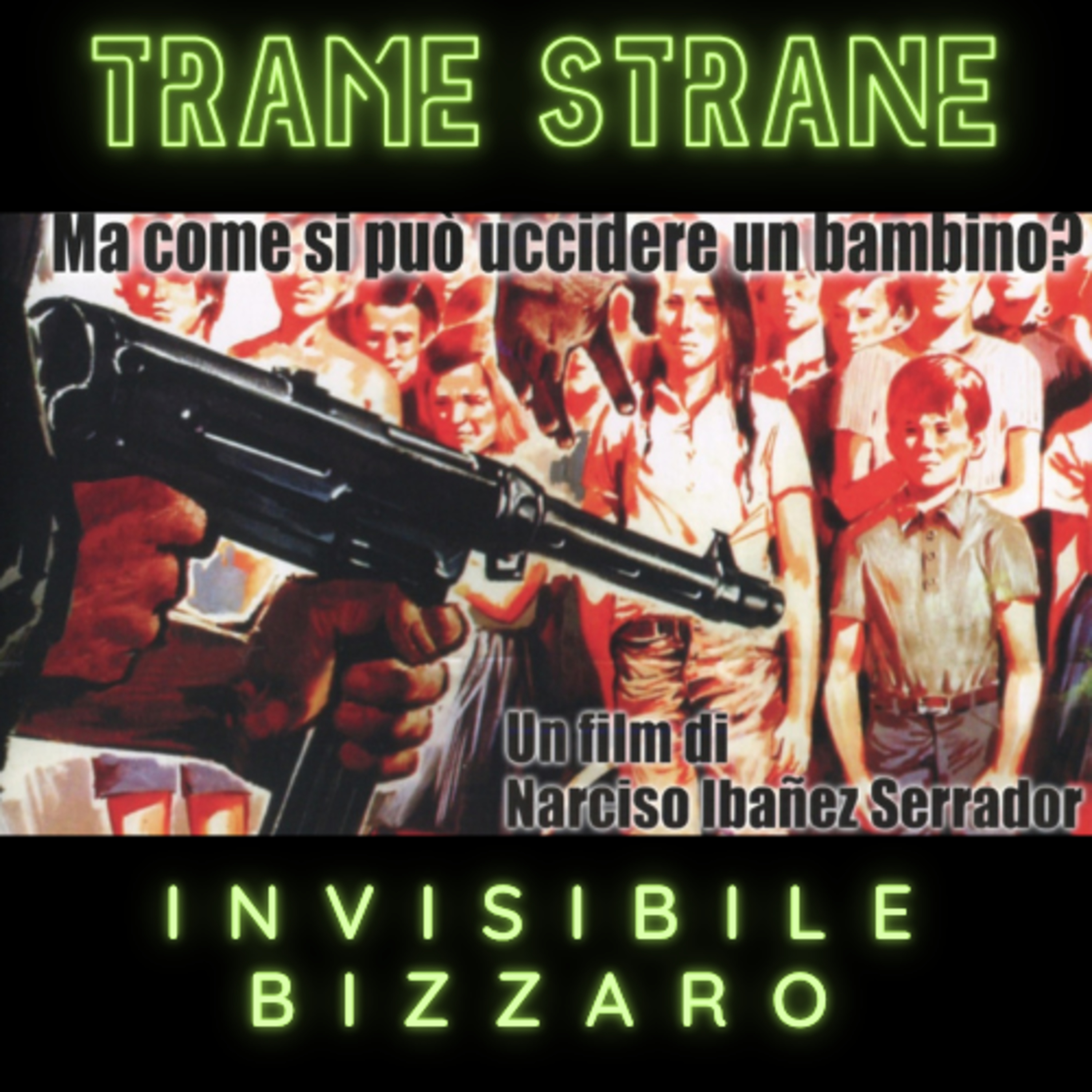 02) Invisibile Bizzarro "Ma come si può uccidere un bambino" di Narciso Ibáñez Serrador (1975)