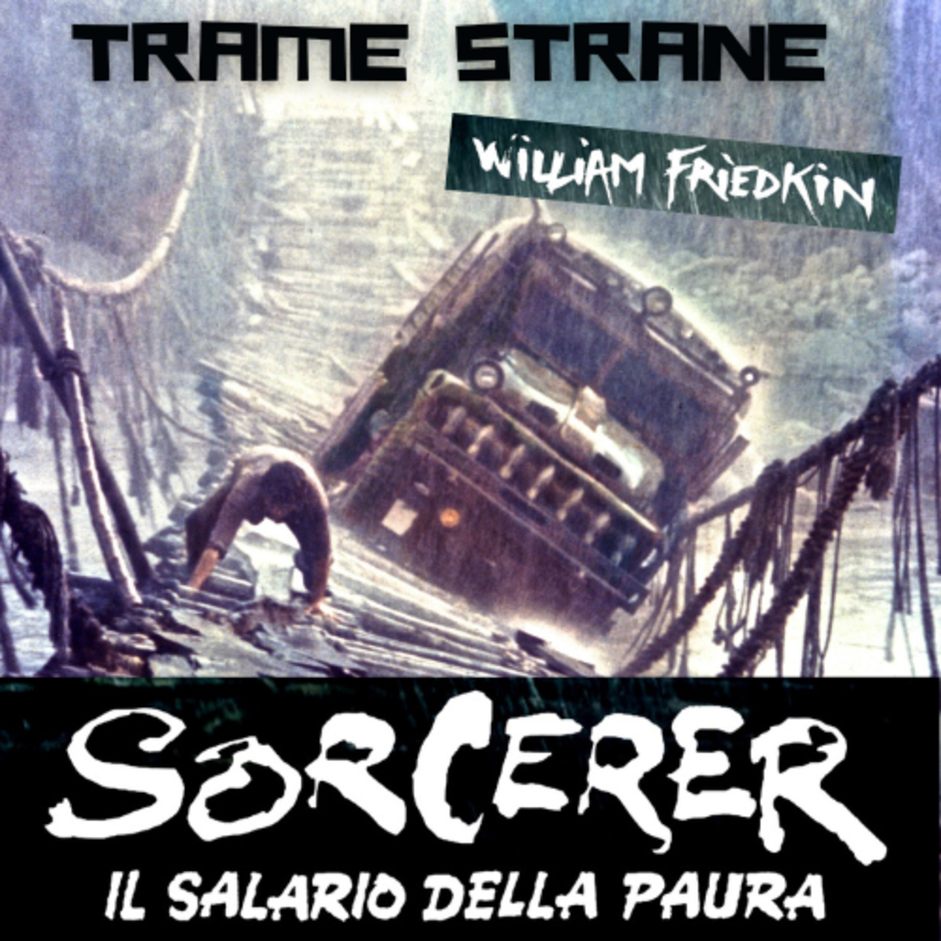 343 "Sorcerer - Il salario della paura" di William Friedkin (1977)... quando il cinema è dinamite