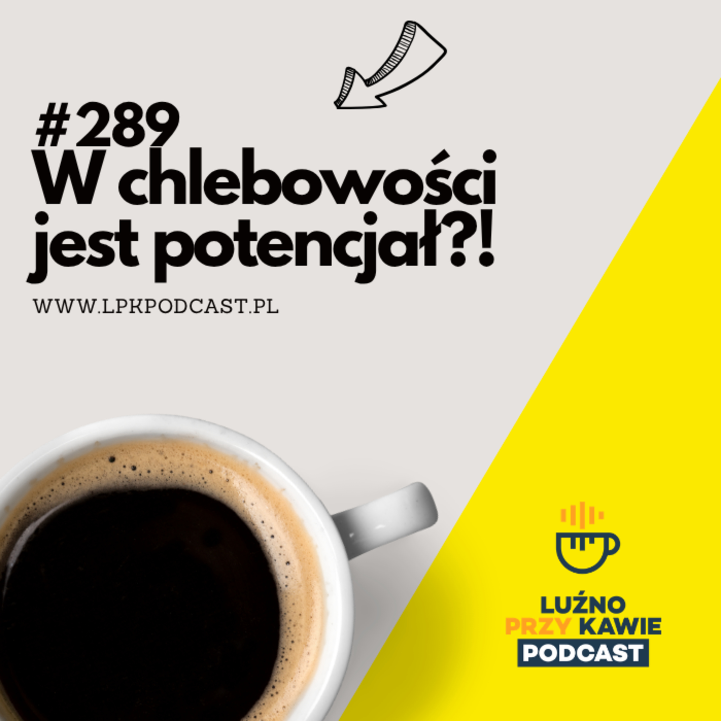#289 - W chlebowości jest potencjał?! episode artwork