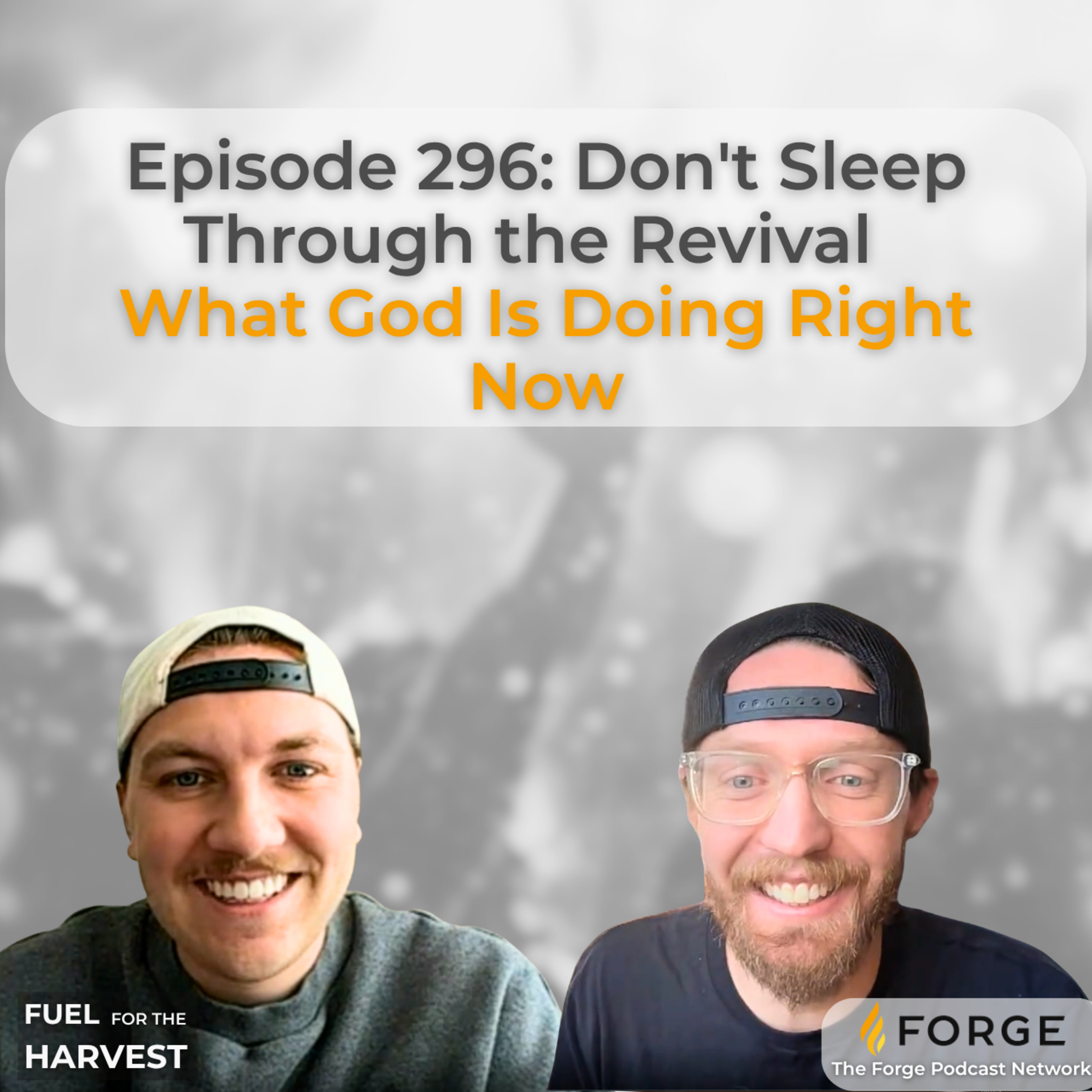 Episode 296: Don't Sleep Through the Revival - What God Is Doing Right Now episode artwork