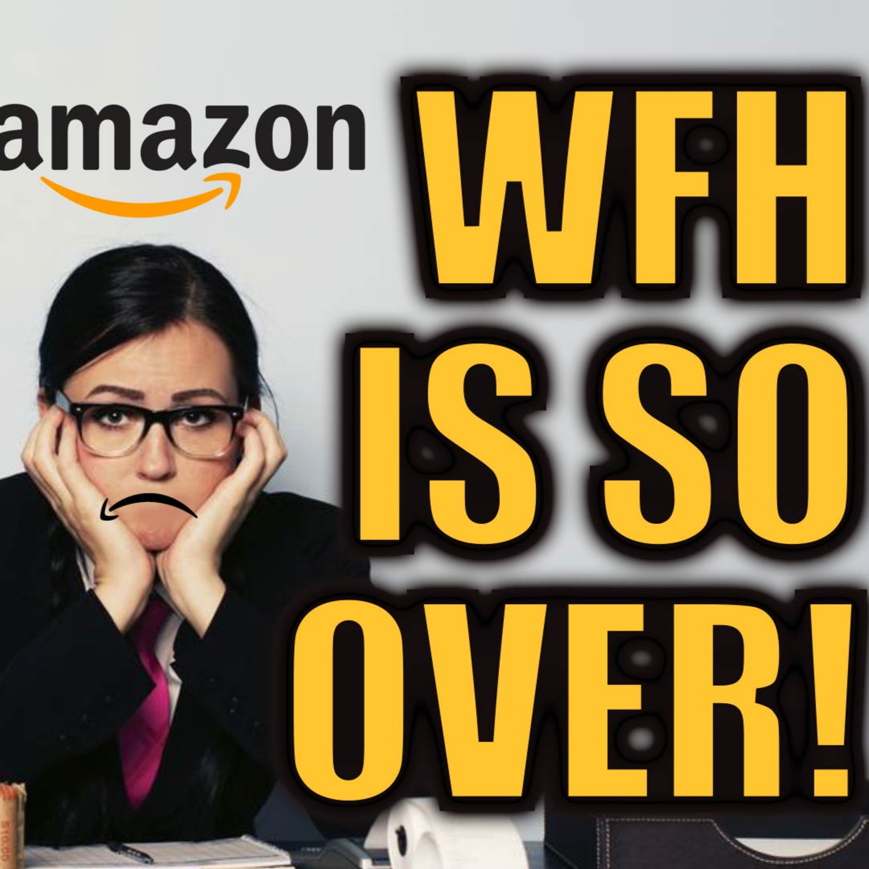 cover of episode Work From Home is Over With at Amazon