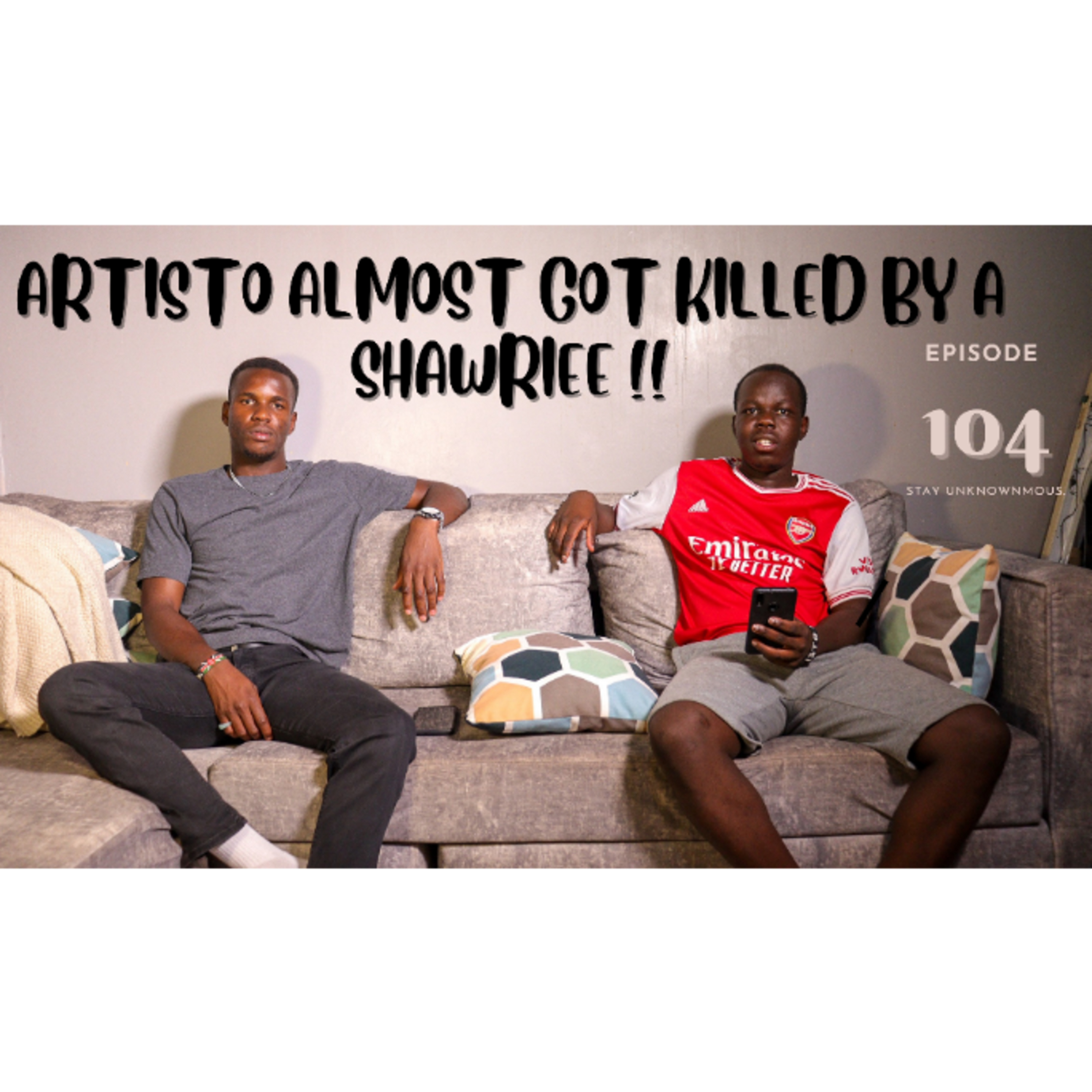 The anonymous podcast episode 104 : Artisto almost got killed by an ex gilfriend episode artwork