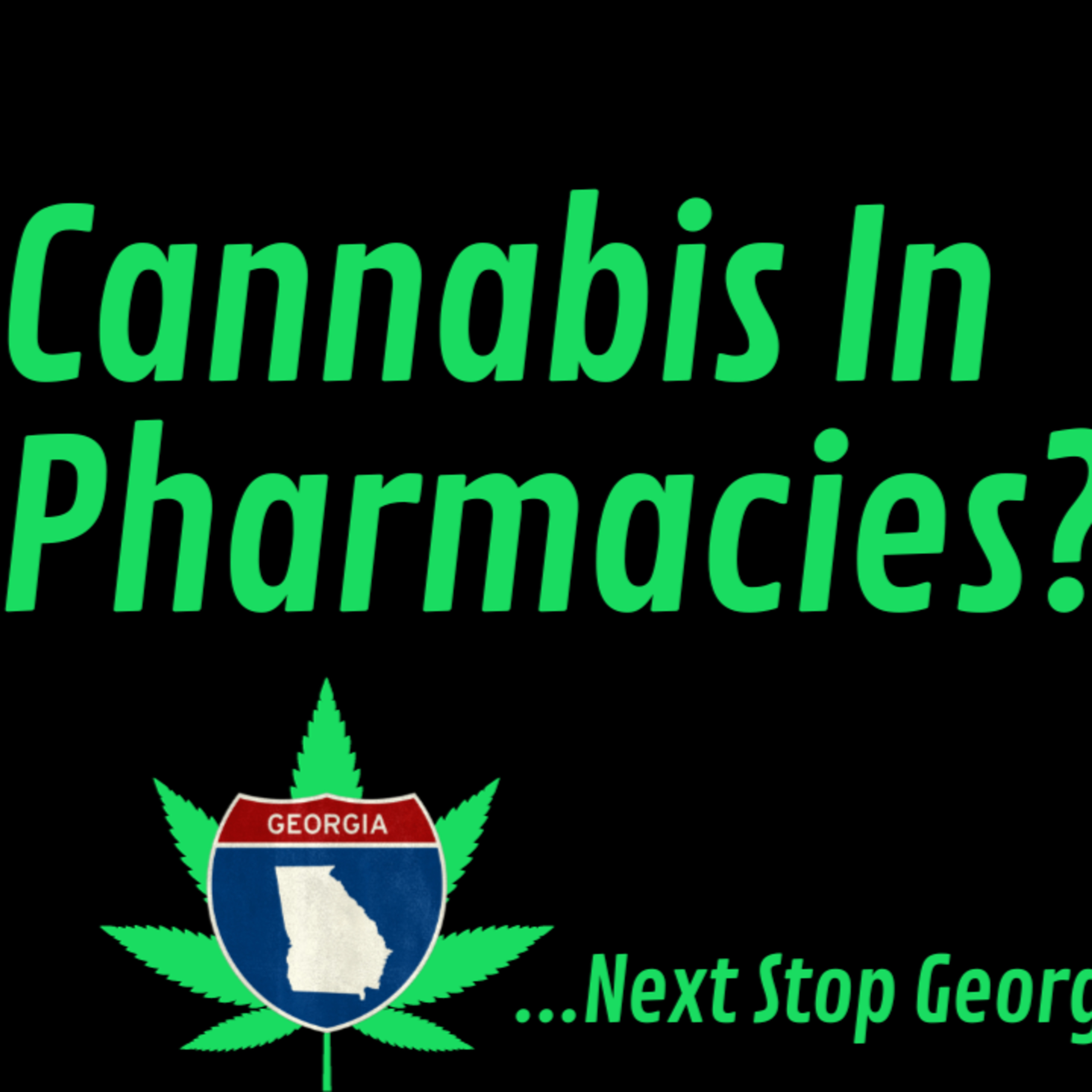 Georgia Becomes First State To Sell Cannabis In Pharmacies 🏪 Historic Update! episode artwork