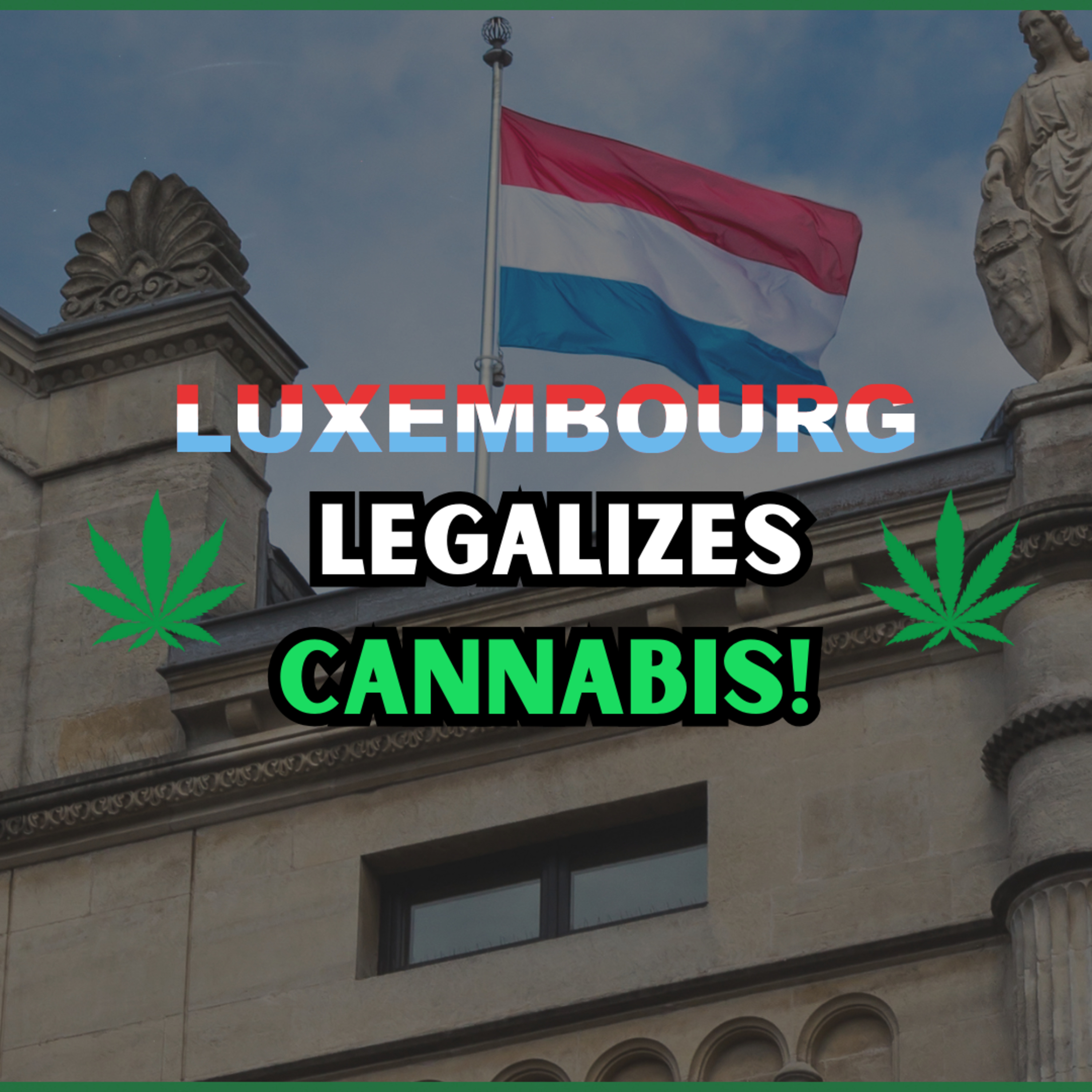 Luxembourg legalizes Cannabis! Germany Next?  episode artwork