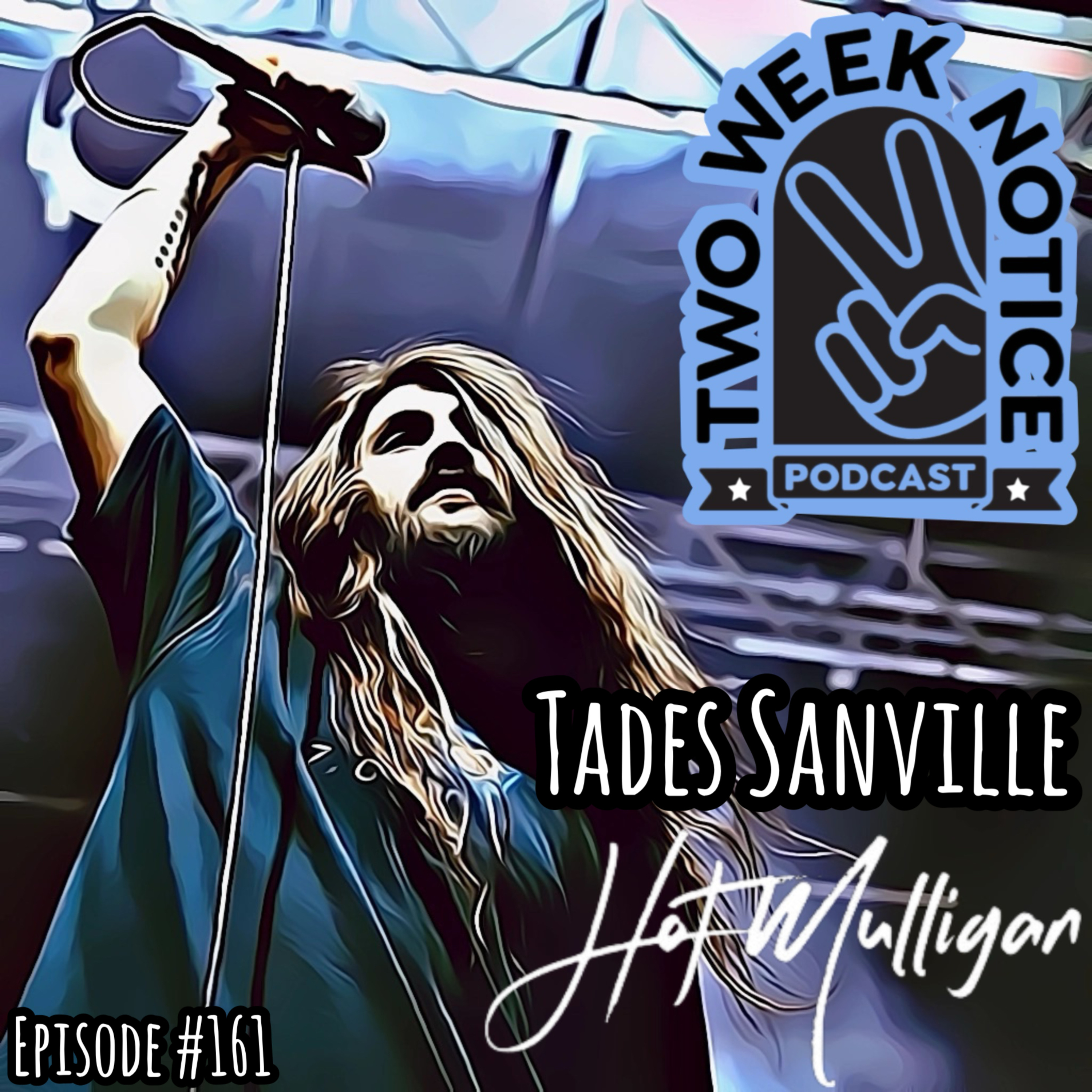 #161: Tades Sanville (Hot Mulligan)