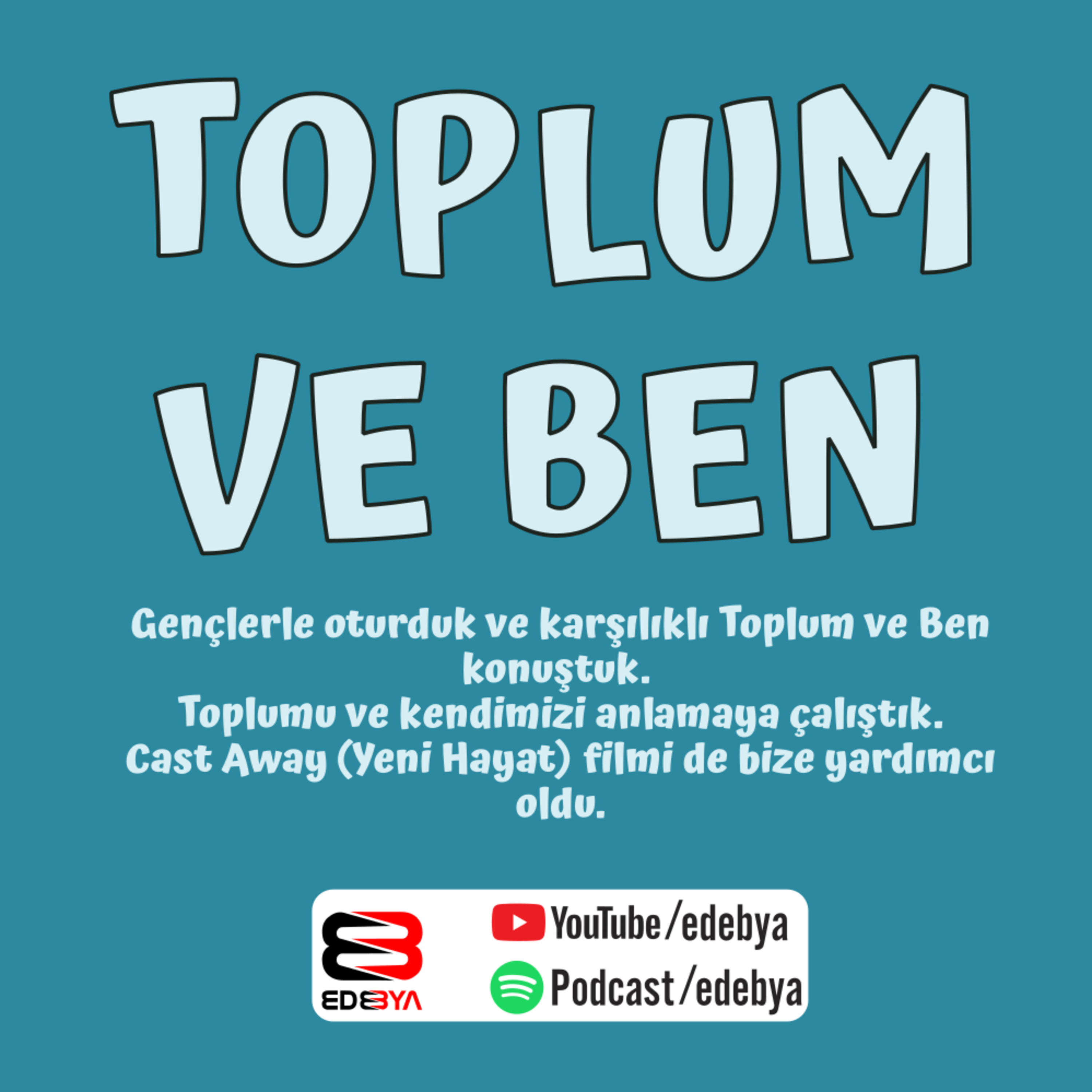 Toplum ve Ben (Gençlerle Konuşma) Cast Away filmi eşliğinde