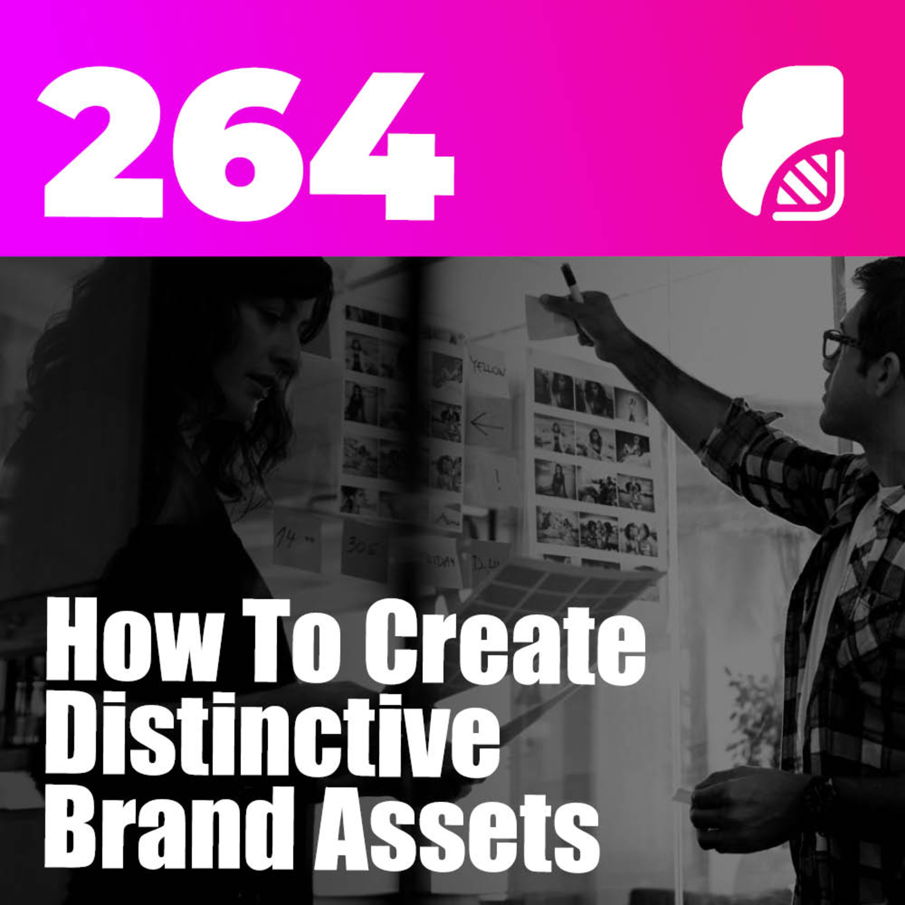 264 | How To Create Distinctive Brand Assets (Top Branding Examples)
