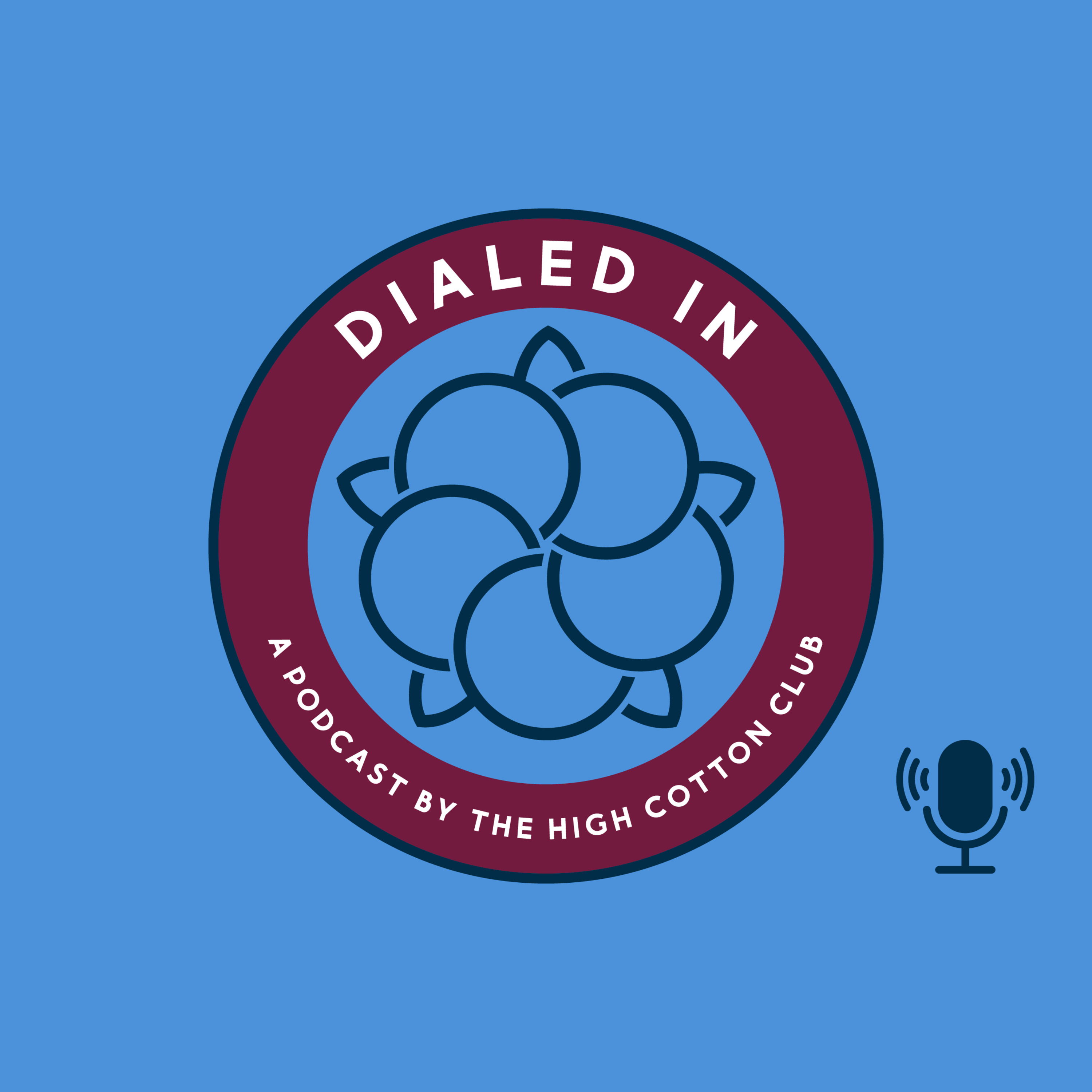 Dialed In: A Podcast by The High Cotton Club