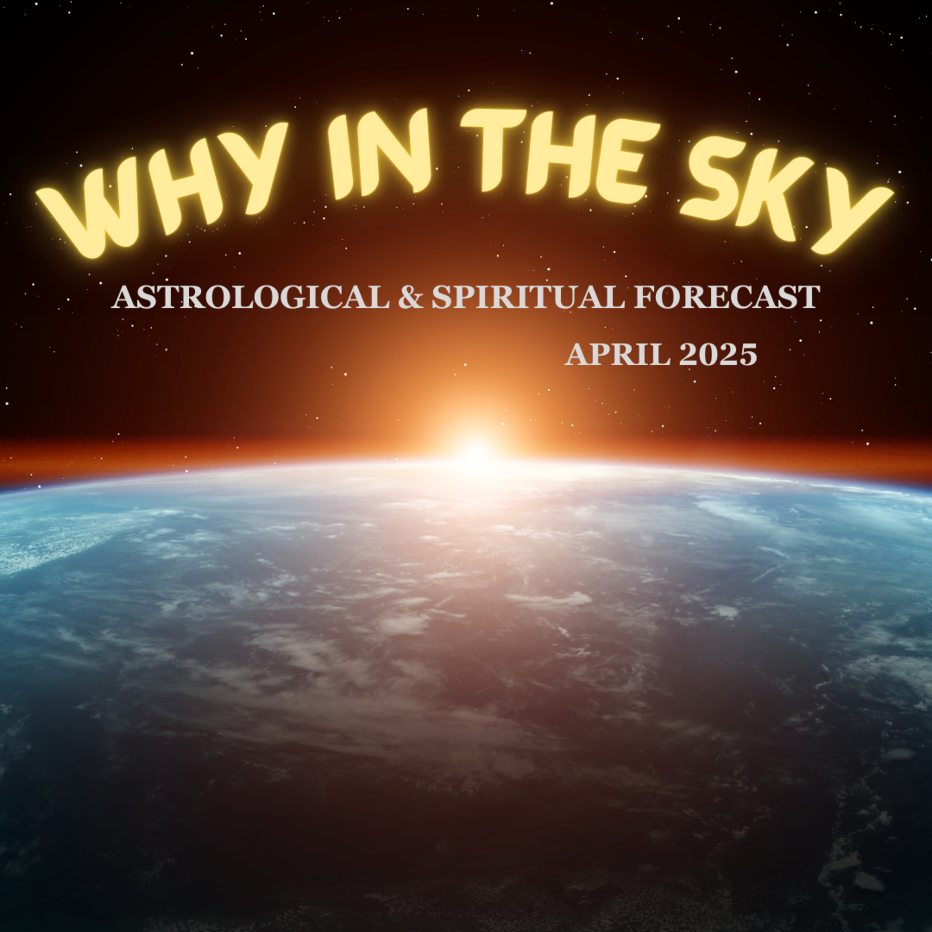 Why In The Sky: April 2025